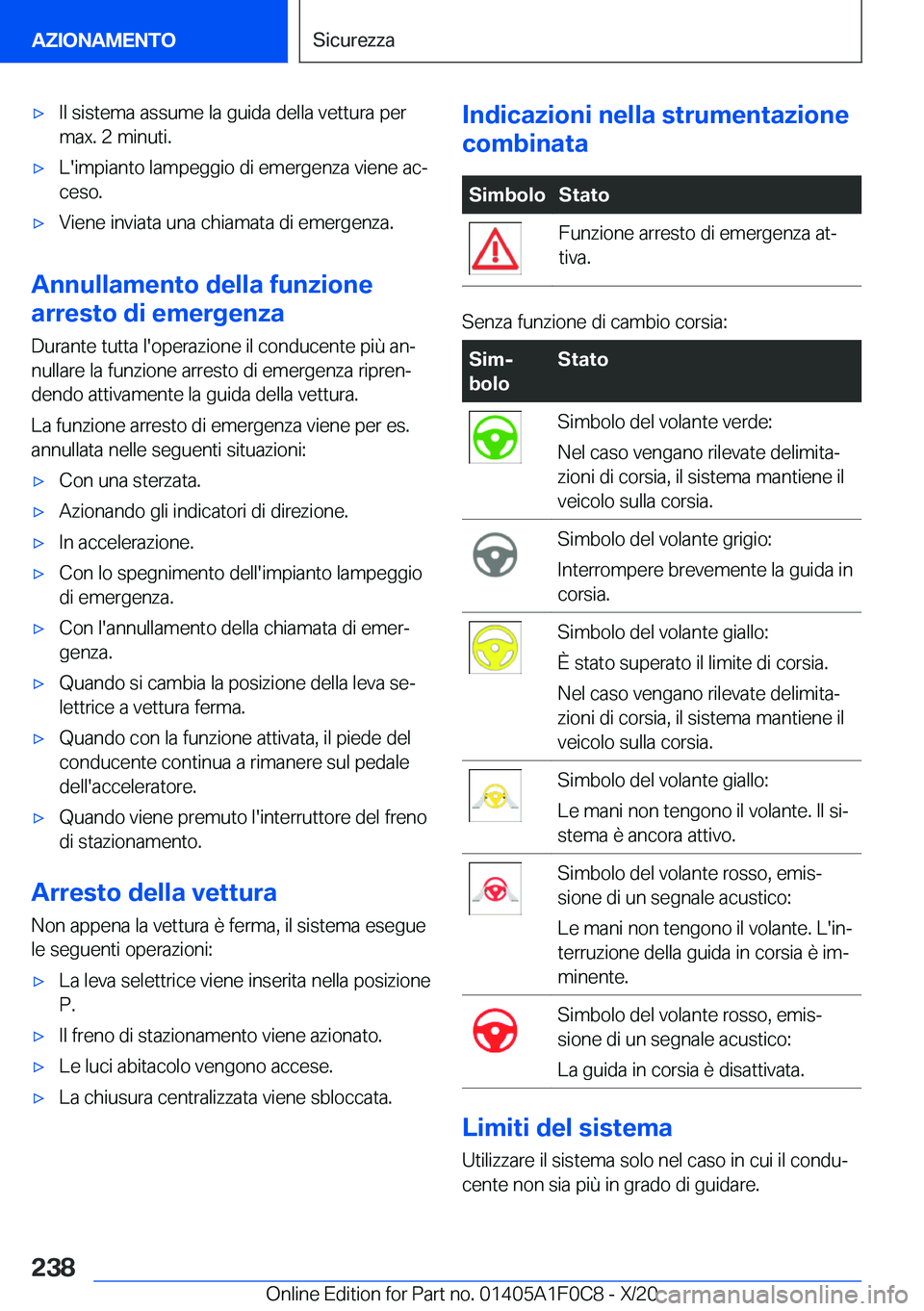 BMW X6 2021  Libretti Di Uso E manutenzione (in Italian) 'x�I�l��s�i�s�t�e�m�a��a�s�s�u�m�e��l�a��g�u�i�d�a��d�e�l�l�a��v�e�t�t�u�r�a��p�e�r�m�a�x�.��2��m�i�n�u�t�i�.'x�L�'�i�m�p�i�a�n�t�o��l�a�m�p�e�g�g�i�o��d�i��e�m�e�r�g�e�n�z�a�