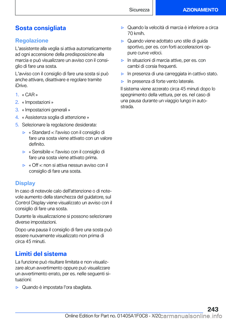 BMW X6 2021  Libretti Di Uso E manutenzione (in Italian) �S�o�s�t�a��c�o�n�s�i�g�l�i�a�t�a
�R�e�g�o�l�a�z�i�o�n�e �L�'�a�s�s�i�s�t�e�n�t�e��a�l�l�a��v�e�g�l�i�a��s�i��a�t�t�i�v�a��a�u�t�o�m�a�t�i�c�a�m�e�n�t�e
�a�d��o�g�n�i��a�c�c�e�n�s�i�o�n�e�