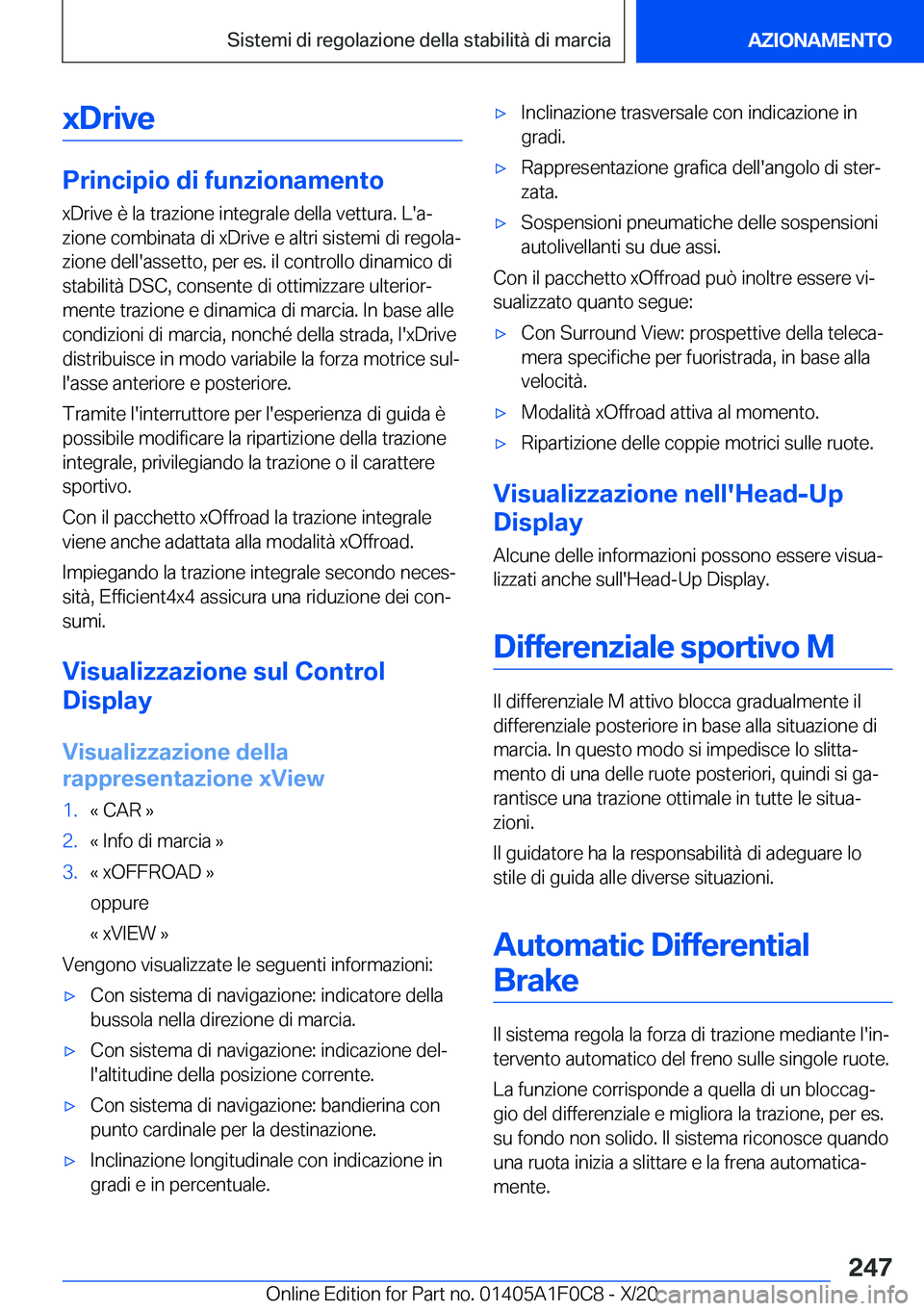 BMW X6 2021  Libretti Di Uso E manutenzione (in Italian) �x�D�r�i�v�e
�P�r�i�n�c�i�p�i�o��d�i��f�u�n�z�i�o�n�a�m�e�n�t�o
�x�D�r�i�v�e��è��l�a��t�r�a�z�i�o�n�e��i�n�t�e�g�r�a�l�e��d�e�l�l�a��v�e�t�t�u�r�a�.��L�'�aª �z�i�o�n�e��c�o�m�b�i�n�a�