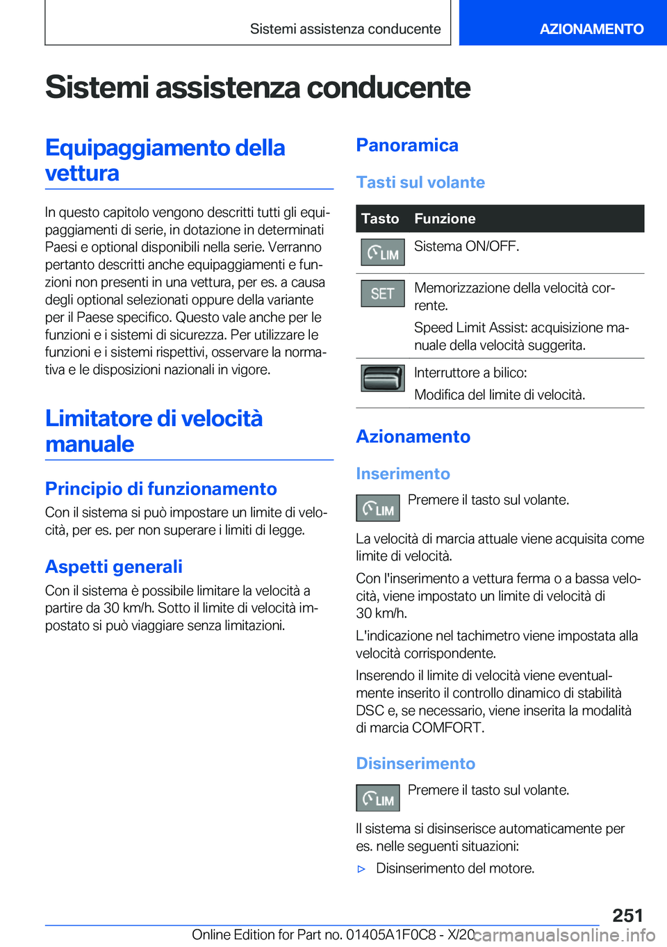 BMW X6 2021  Libretti Di Uso E manutenzione (in Italian) �S�i�s�t�e�m�i��a�s�s�i�s�t�e�n�z�a��c�o�n�d�u�c�e�n�t�e�E�q�u�i�p�a�g�g�i�a�m�e�n�t�o��d�e�l�l�a�v�e�t�t�u�r�a
�I�n��q�u�e�s�t�o��c�a�p�i�t�o�l�o��v�e�n�g�o�n�o��d�e�s�c�r�i�t�t�i��t�u�t�t�i�