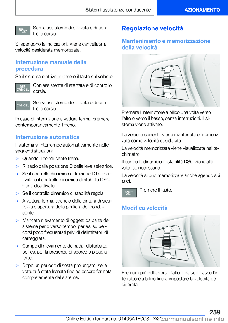 BMW X6 2021  Libretti Di Uso E manutenzione (in Italian) �S�e�n�z�a��a�s�s�i�s�t�e�n�t�e��d�i��s�t�e�r�z�a�t�a��e��d�i��c�o�nª�t�r�o�l�l�o��c�o�r�s�i�a�.
�S�i��s�p�e�n�g�o�n�o��l�e��i�n�d�i�c�a�z�i�o�n�i�.��V�i�e�n�e��c�a�n�c�e�l�l�a�t�a��l�a