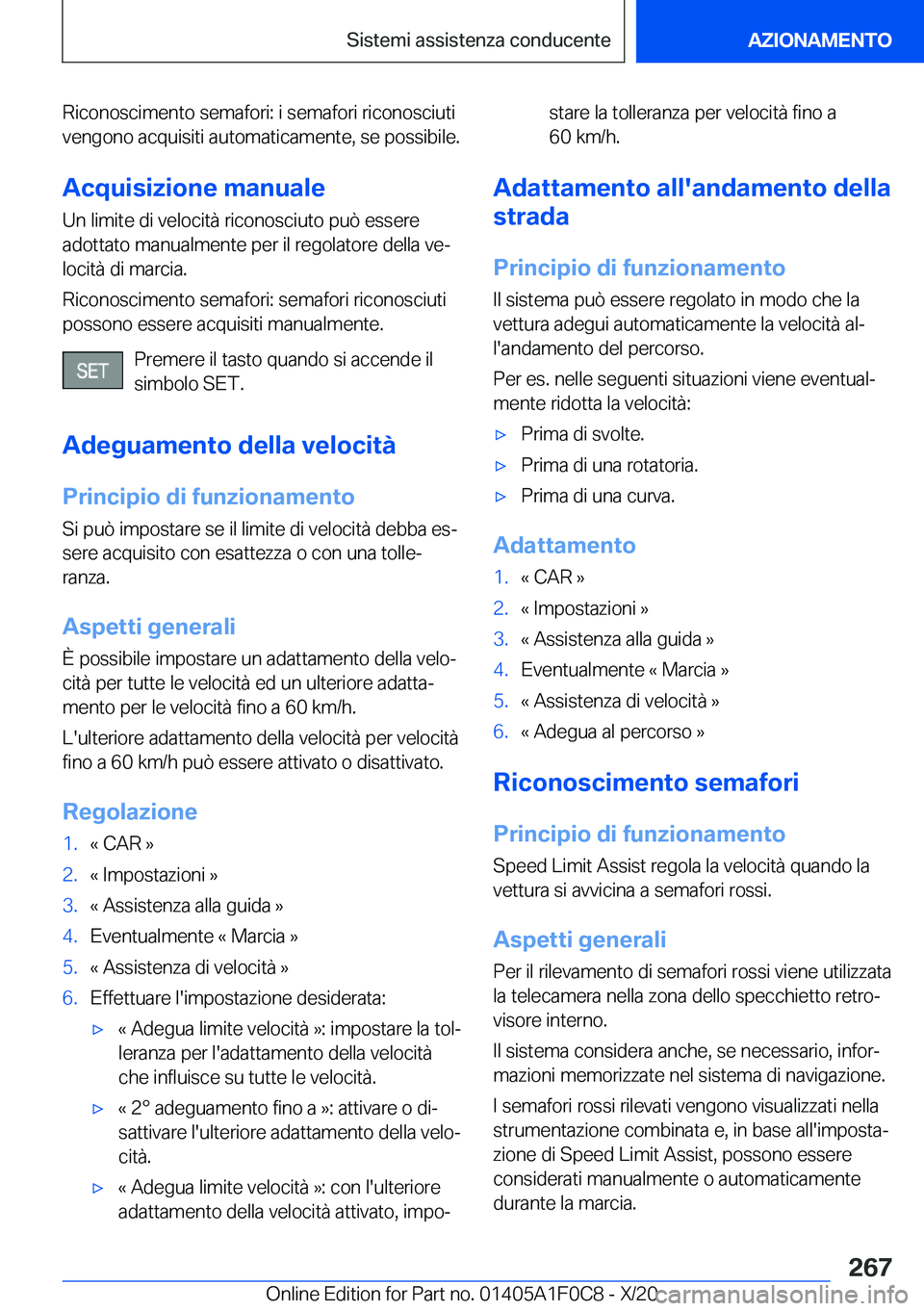 BMW X6 2021  Libretti Di Uso E manutenzione (in Italian) �R�i�c�o�n�o�s�c�i�m�e�n�t�o��s�e�m�a�f�o�r�i�:��i��s�e�m�a�f�o�r�i��r�i�c�o�n�o�s�c�i�u�t�i�v�e�n�g�o�n�o��a�c�q�u�i�s�i�t�i��a�u�t�o�m�a�t�i�c�a�m�e�n�t�e�,��s�e��p�o�s�s�i�b�i�l�e�.
�A�c�q�