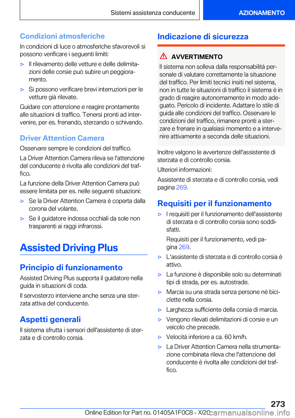 BMW X6 2021  Libretti Di Uso E manutenzione (in Italian) �C�o�n�d�i�z�i�o�n�i��a�t�m�o�s�f�e�r�i�c�h�e
�I�n��c�o�n�d�i�z�i�o�n�i��d�i��l�u�c�e��o��a�t�m�o�s�f�e�r�i�c�h�e��s�f�a�v�o�r�e�v�o�l�i��s�i
�p�o�s�s�o�n�o��v�e�r�i�f�i�c�a�r�e��i��s�e�g�u