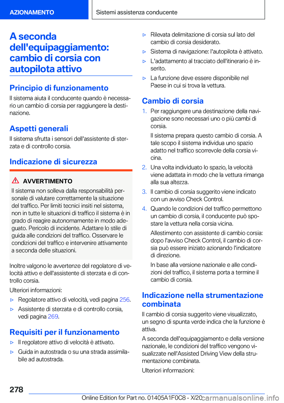 BMW X6 2021  Libretti Di Uso E manutenzione (in Italian) �A��s�e�c�o�n�d�a
�d�e�l�l�'�e�q�u�i�p�a�g�g�i�a�m�e�n�t�o�: �c�a�m�b�i�o��d�i��c�o�r�s�i�a��c�o�n�a�u�t�o�p�i�l�o�t�a��a�t�t�i�v�o
�P�r�i�n�c�i�p�i�o��d�i��f�u�n�z�i�o�n�a�m�e�n�t�o �I�l�