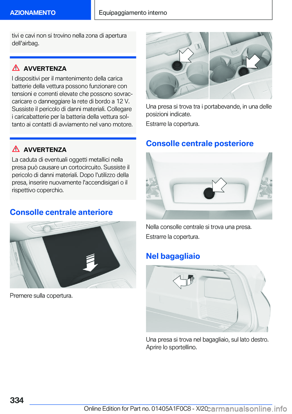 BMW X6 2021  Libretti Di Uso E manutenzione (in Italian) �t�i�v�i��e��c�a�v�i��n�o�n��s�i��t�r�o�v�i�n�o��n�e�l�l�a��z�o�n�a��d�i��a�p�e�r�t�u�r�a
�d�e�l�l�'�a�i�r�b�a�g�.
�A�V�V�E�R�T�E�N�Z�A
�I��d�i�s�p�o�s�i�t�i�v�i��p�e�r��i�l��m�a�n�t�