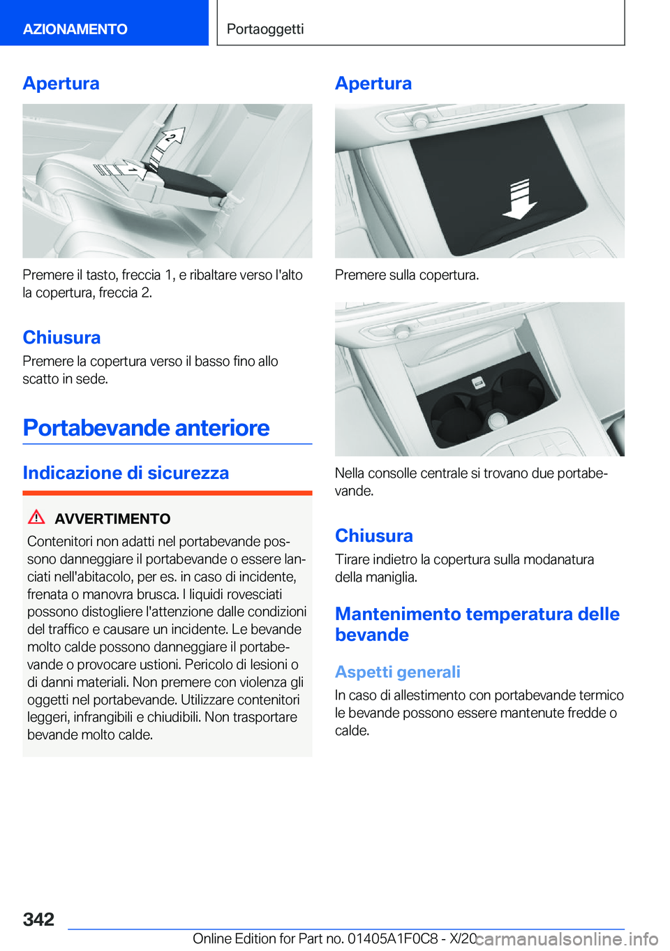 BMW X6 2021  Libretti Di Uso E manutenzione (in Italian) �A�p�e�r�t�u�r�a
�P�r�e�m�e�r�e��i�l��t�a�s�t�o�,��f�r�e�c�c�i�a��1�,��e��r�i�b�a�l�t�a�r�e��v�e�r�s�o��l�'�a�l�t�o
�l�a��c�o�p�e�r�t�u�r�a�,��f�r�e�c�c�i�a��2�.
�C�h�i�u�s�u�r�a �P�r�e