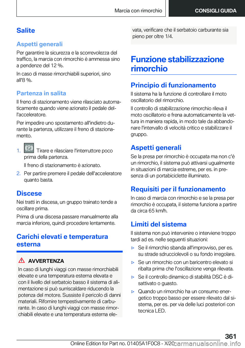 BMW X6 2021  Libretti Di Uso E manutenzione (in Italian) �S�a�l�i�t�e�A�s�p�e�t�t�i��g�e�n�e�r�a�l�i
�P�e�r��g�a�r�a�n�t�i�r�e��l�a��s�i�c�u�r�e�z�z�a��e��l�a��s�c�o�r�r�e�v�o�l�e�z�z�a��d�e�l
�t�r�a�f�f�i�c�o�,��l�a��m�a�r�c�i�a��c�o�n��r�i�m�o