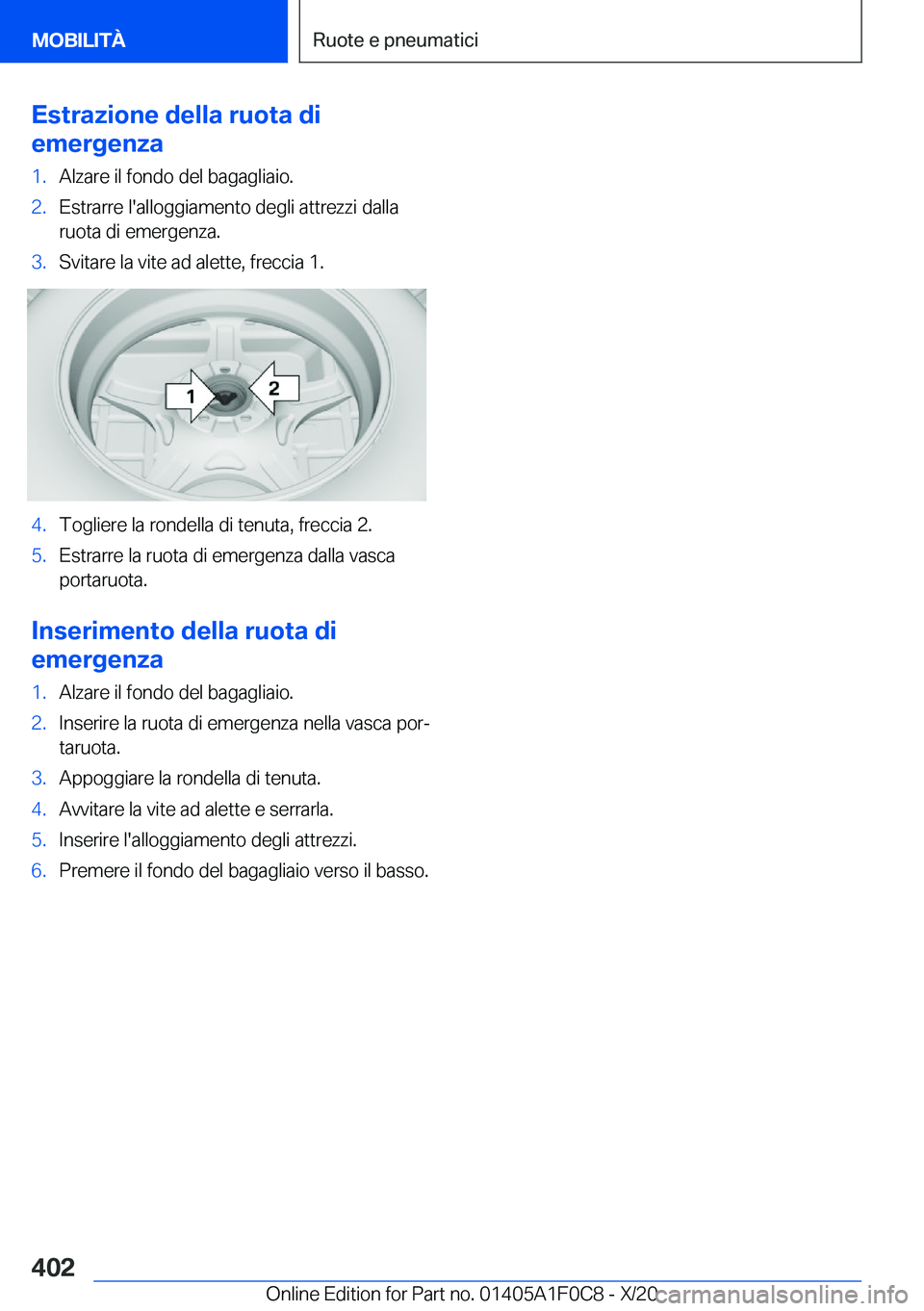 BMW X6 2021  Libretti Di Uso E manutenzione (in Italian) �E�s�t�r�a�z�i�o�n�e��d�e�l�l�a��r�u�o�t�a��d�i
�e�m�e�r�g�e�n�z�a�1�.�A�l�z�a�r�e��i�l��f�o�n�d�o��d�e�l��b�a�g�a�g�l�i�a�i�o�.�2�.�E�s�t�r�a�r�r�e��l�'�a�l�l�o�g�g�i�a�m�e�n�t�o��d�e�g�
