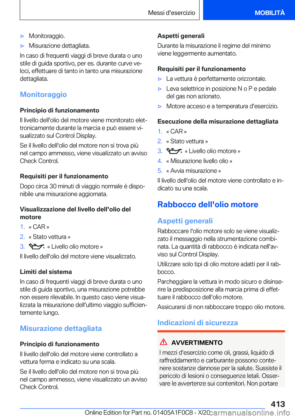 BMW X6 2021  Libretti Di Uso E manutenzione (in Italian) 'x�M�o�n�i�t�o�r�a�g�g�i�o�.'x�M�i�s�u�r�a�z�i�o�n�e��d�e�t�t�a�g�l�i�a�t�a�.
�I�n��c�a�s�o��d�i��f�r�e�q�u�e�n�t�i��v�i�a�g�g�i��d�i��b�r�e�v�e��d�u�r�a�t�a��o��u�n�o�s�t�i�l�e��d�