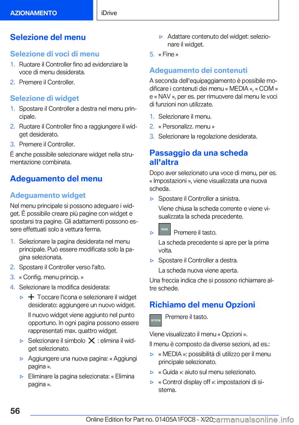 BMW X6 2021  Libretti Di Uso E manutenzione (in Italian) �S�e�l�e�z�i�o�n�e��d�e�l��m�e�n�u
�S�e�l�e�z�i�o�n�e��d�i��v�o�c�i��d�i��m�e�n�u�1�.�R�u�o�t�a�r�e��i�l��C�o�n�t�r�o�l�l�e�r��f�i�n�o��a�d��e�v�i�d�e�n�z�i�a�r�e��l�a �v�o�c�e��d�i��m�e