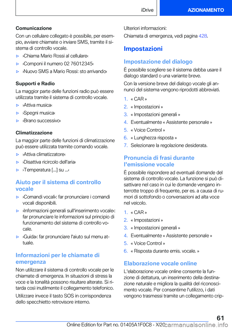 BMW X6 2021  Libretti Di Uso E manutenzione (in Italian) �C�o�m�u�n�i�c�a�z�i�o�n�e
�C�o�n��u�n��c�e�l�l�u�l�a�r�e��c�o�l�l�e�g�a�t�o��è��p�o�s�s�i�b�i�l�e�,��p�e�r��e�s�e�mª �p�i�o�,��a�v�v�i�a�r�e��c�h�i�a�m�a�t�e��o��i�n�v�i�a�r�e��S�M�S�,