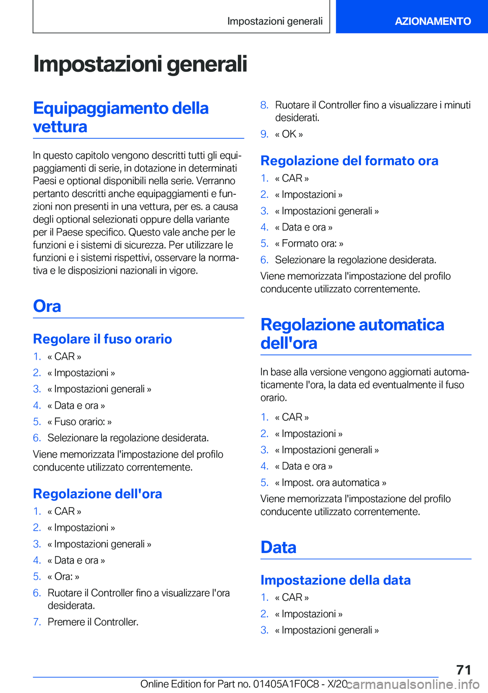 BMW X6 2021  Libretti Di Uso E manutenzione (in Italian) �I�m�p�o�s�t�a�z�i�o�n�i��g�e�n�e�r�a�l�i�E�q�u�i�p�a�g�g�i�a�m�e�n�t�o��d�e�l�l�a�v�e�t�t�u�r�a
�I�n��q�u�e�s�t�o��c�a�p�i�t�o�l�o��v�e�n�g�o�n�o��d�e�s�c�r�i�t�t�i��t�u�t�t�i��g�l�i��e�q�u�