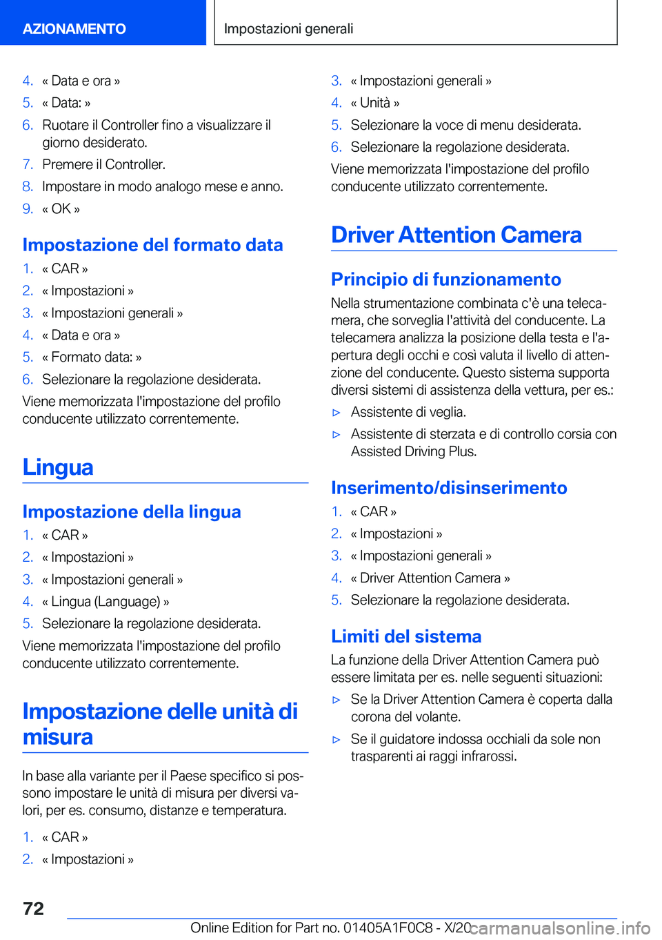 BMW X6 2021  Libretti Di Uso E manutenzione (in Italian) �4�.�«��D�a�t�a��e��o�r�a��{�5�.�«��D�a�t�a�:��{�6�.�R�u�o�t�a�r�e��i�l��C�o�n�t�r�o�l�l�e�r��f�i�n�o��a��v�i�s�u�a�l�i�z�z�a�r�e��i�l
�g�i�o�r�n�o��d�e�s�i�d�e�r�a�t�o�.�7�.�P�r�e�m�e�