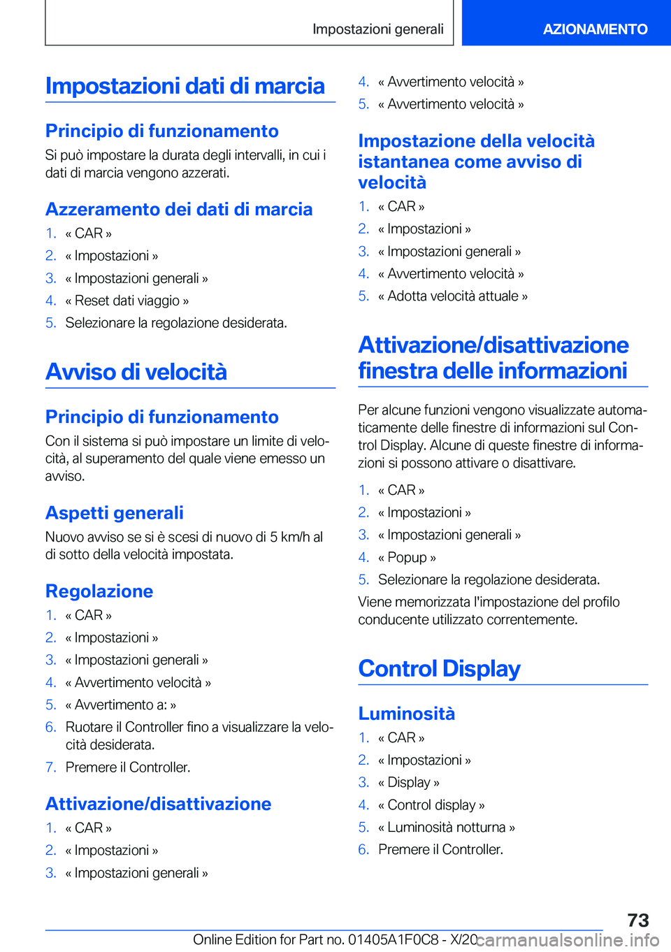 BMW X6 2021  Libretti Di Uso E manutenzione (in Italian) �I�m�p�o�s�t�a�z�i�o�n�i��d�a�t�i��d�i��m�a�r�c�i�a
�P�r�i�n�c�i�p�i�o��d�i��f�u�n�z�i�o�n�a�m�e�n�t�o
�S�i��p�u�