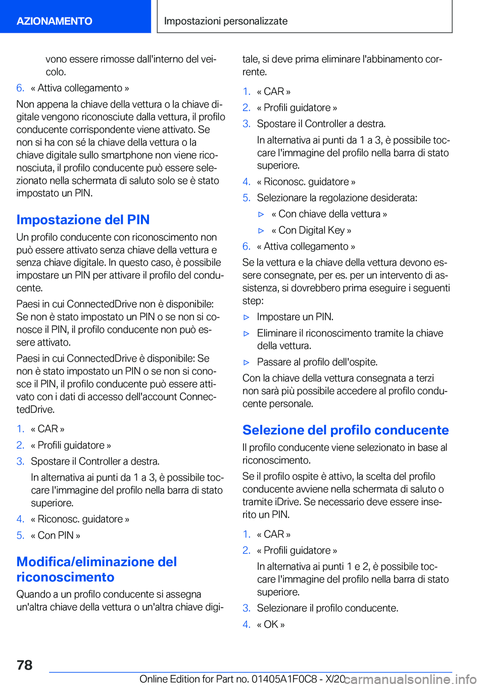 BMW X6 2021  Libretti Di Uso E manutenzione (in Italian) �v�o�n�o��e�s�s�e�r�e��r�i�m�o�s�s�e��d�a�l�l�'�i�n�t�e�r�n�o��d�e�l��v�e�iª�c�o�l�o�.�6�.�«��A�t�t�i�v�a��c�o�l�l�e�g�a�m�e�n�t�o��{
�N�o�n��a�p�p�e�n�a��l�a��c�h�i�a�v�e��d�e�l�l�