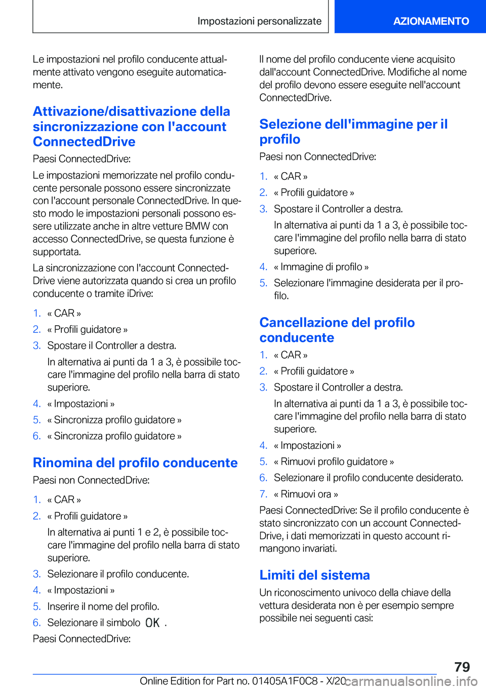 BMW X6 2021  Libretti Di Uso E manutenzione (in Italian) �L�e��i�m�p�o�s�t�a�z�i�o�n�i��n�e�l��p�r�o�f�i�l�o��c�o�n�d�u�c�e�n�t�e��a�t�t�u�a�lª�m�e�n�t�e��a�t�t�i�v�a�t�o��v�e�n�g�o�n�o��e�s�e�g�u�i�t�e��a�u�t�o�m�a�t�i�c�aª
�m�e�n�t�e�.
�A�t�t