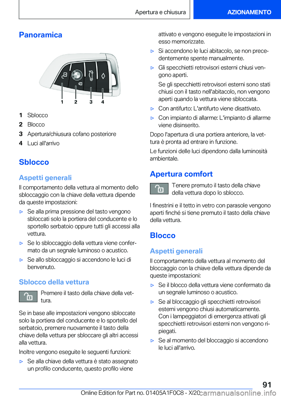 BMW X6 2021  Libretti Di Uso E manutenzione (in Italian) �P�a�n�o�r�a�m�i�c�a�1�S�b�l�o�c�c�o�2�B�l�o�c�c�o�3�A�p�e�r�t�u�r�a�/�c�h�i�u�s�u�r�a��c�o�f�a�n�o��p�o�s�t�e�r�i�o�r�e�4�L�u�c�i��a�l�l�'�a�r�r�i�v�o
�S�b�l�o�c�c�o
�A�s�p�e�t�t�i��g�e�n�e�r