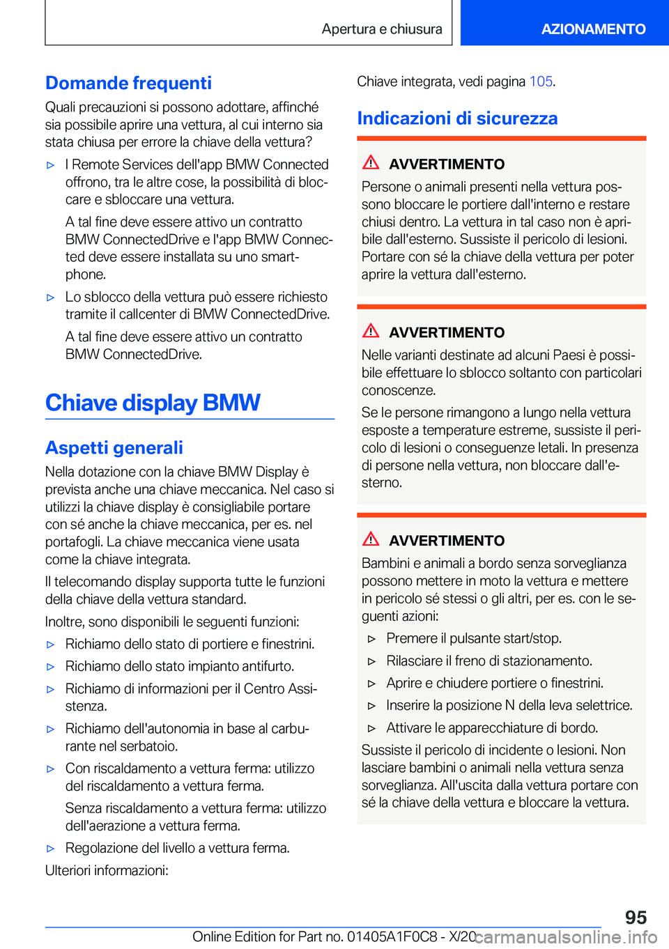 BMW X6 2021  Libretti Di Uso E manutenzione (in Italian) �D�o�m�a�n�d�e��f�r�e�q�u�e�n�t�i
�Q�u�a�l�i��p�r�e�c�a�u�z�i�o�n�i��s�i��p�o�s�s�o�n�o��a�d�o�t�t�a�r�e�,��a�f�f�i�n�c�h�é �s�i�a��p�o�s�s�i�b�i�l�e��a�p�r�i�r�e��u�n�a��v�e�t�t�u�r�a�,��