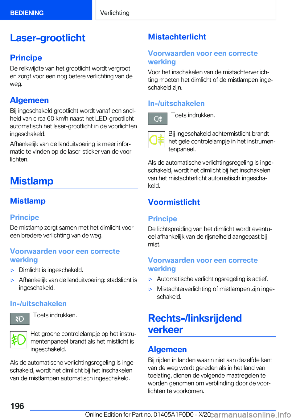 BMW X6 2021  Instructieboekjes (in Dutch) �L�a�s�e�r�-�g�r�o�o�t�l�i�c�h�t
�P�r�i�n�c�i�p�e
�D�e��r�e�i�k�w�i�j�d�t�e��v�a�n��h�e�t��g�r�o�o�t�l�i�c�h�t��w�o�r�d�t��v�e�r�g�r�o�o�t �e�n��z�o�r�g�t��v�o�o�r��e�e�n��n�o�g��b�e�t�e�r�