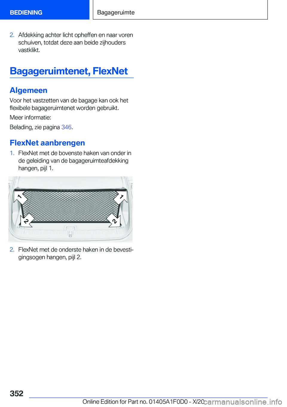 BMW X6 2021  Instructieboekjes (in Dutch) �2�.�A�f�d�e�k�k�i�n�g��a�c�h�t�e�r��l�i�c�h�t��o�p�h�e�f�f�e�n��e�n��n�a�a�r��v�o�r�e�n�s�c�h�u�i�v�e�n�,��t�o�t�d�a�t��d�e�z�e��a�a�n��b�e�i�d�e��z�i�j�h�o�u�d�e�r�s
�v�a�s�t�k�l�i�k�t�.
