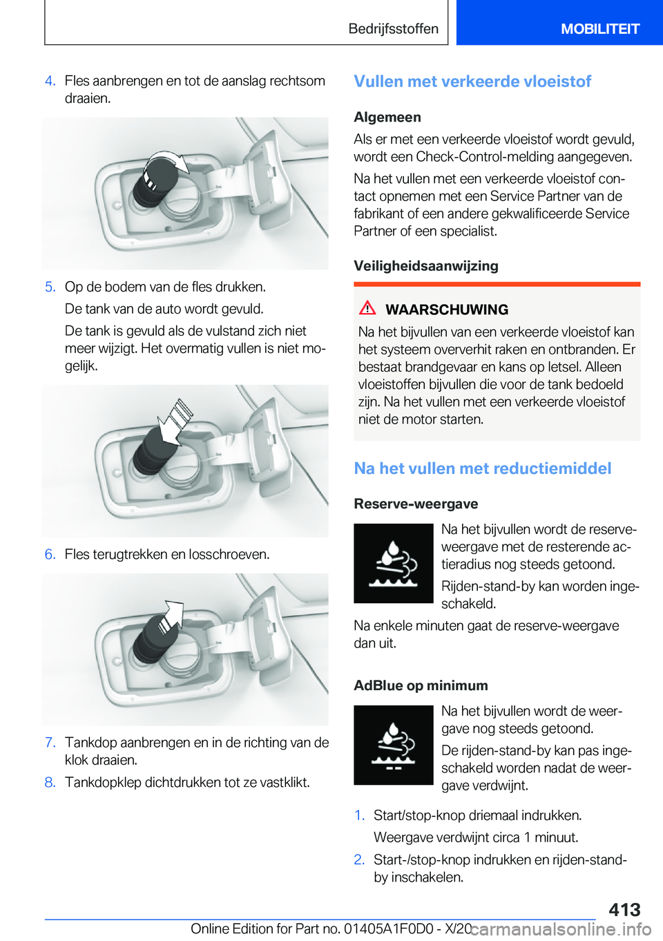 BMW X6 2021  Instructieboekjes (in Dutch) �4�.�F�l�e�s��a�a�n�b�r�e�n�g�e�n��e�n��t�o�t��d�e��a�a�n�s�l�a�g��r�e�c�h�t�s�o�m�d�r�a�a�i�e�n�.�5�.�O�p��d�e��b�o�d�e�m��v�a�n��d�e��f�l�e�s��d�r�u�k�k�e�n�.
�D�e��t�a�n�k��v�a�n��d�