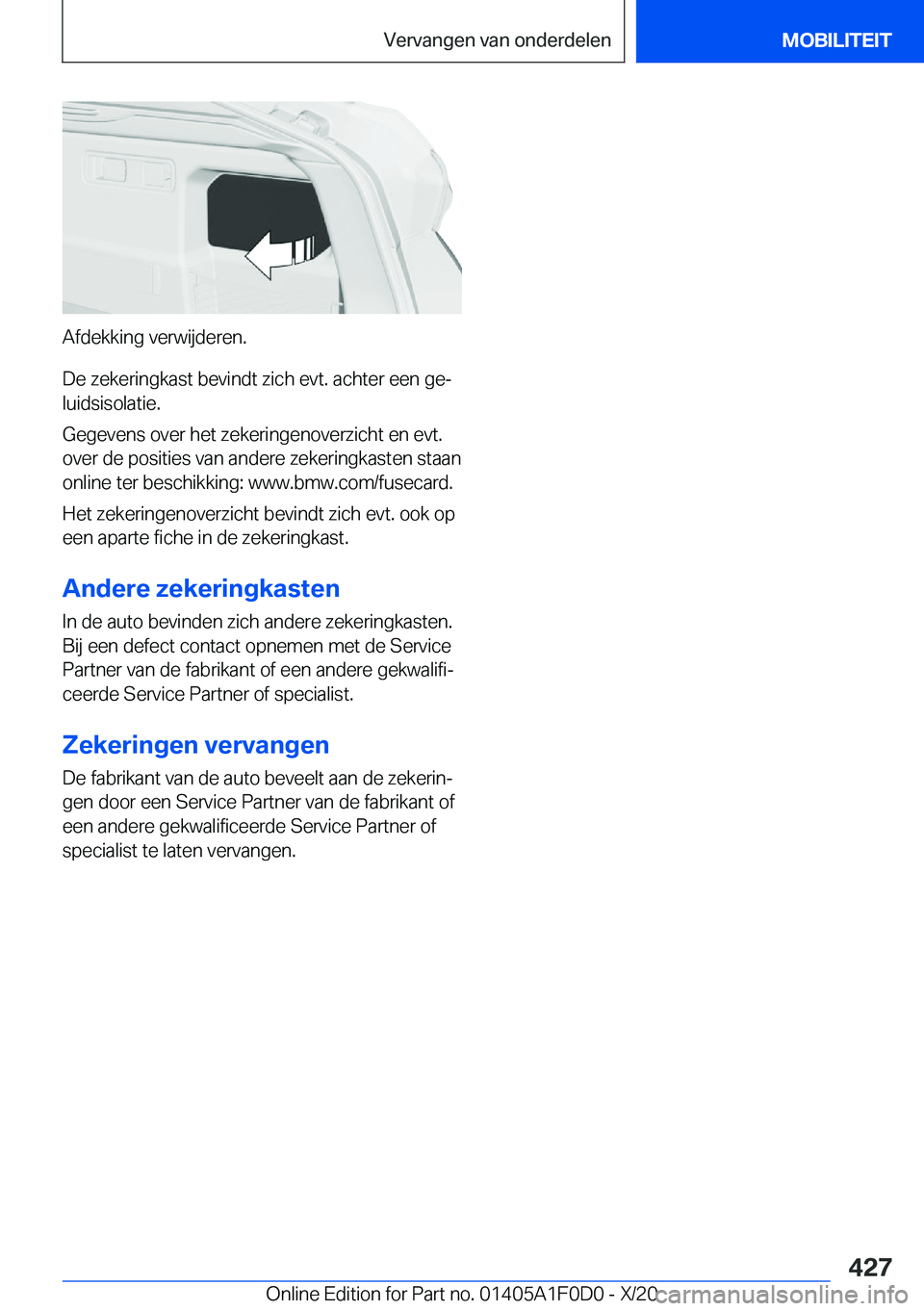 BMW X6 2021  Instructieboekjes (in Dutch) �A�f�d�e�k�k�i�n�g��v�e�r�w�i�j�d�e�r�e�n�.
�D�e��z�e�k�e�r�i�n�g�k�a�s�t��b�e�v�i�n�d�t��z�i�c�h��e�v�t�.��a�c�h�t�e�r��e�e�n��g�ej
�l�u�i�d�s�i�s�o�l�a�t�i�e�.
�G�e�g�e�v�e�n�s��o�v�e�r��
