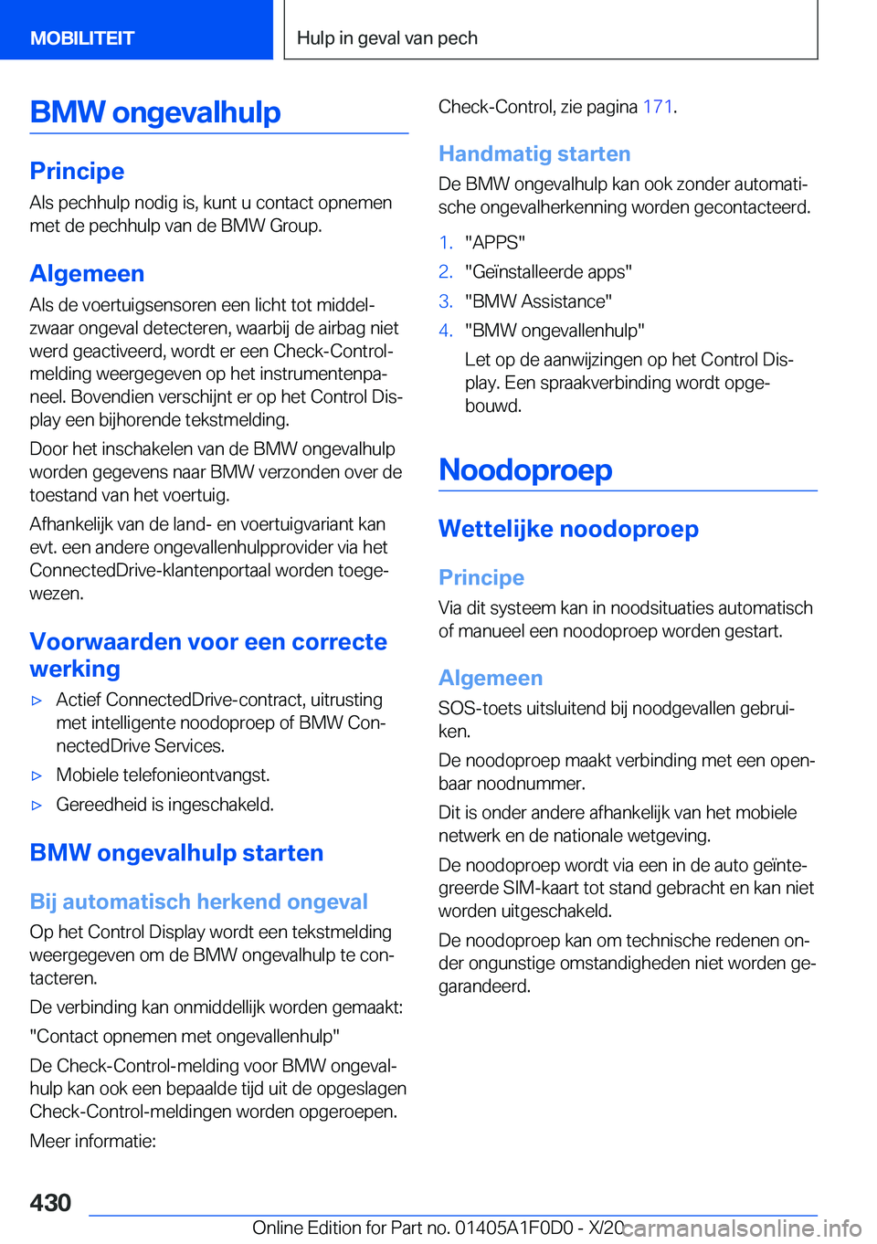 BMW X6 2021  Instructieboekjes (in Dutch) �B�M�W��o�n�g�e�v�a�l�h�u�l�p
�P�r�i�n�c�i�p�e
�A�l�s��p�e�c�h�h�u�l�p��n�o�d�i�g��i�s�,��k�u�n�t��u��c�o�n�t�a�c�t��o�p�n�e�m�e�n �m�e�t��d�e��p�e�c�h�h�u�l�p��v�a�n��d�e��B�M�W��G�r�o�