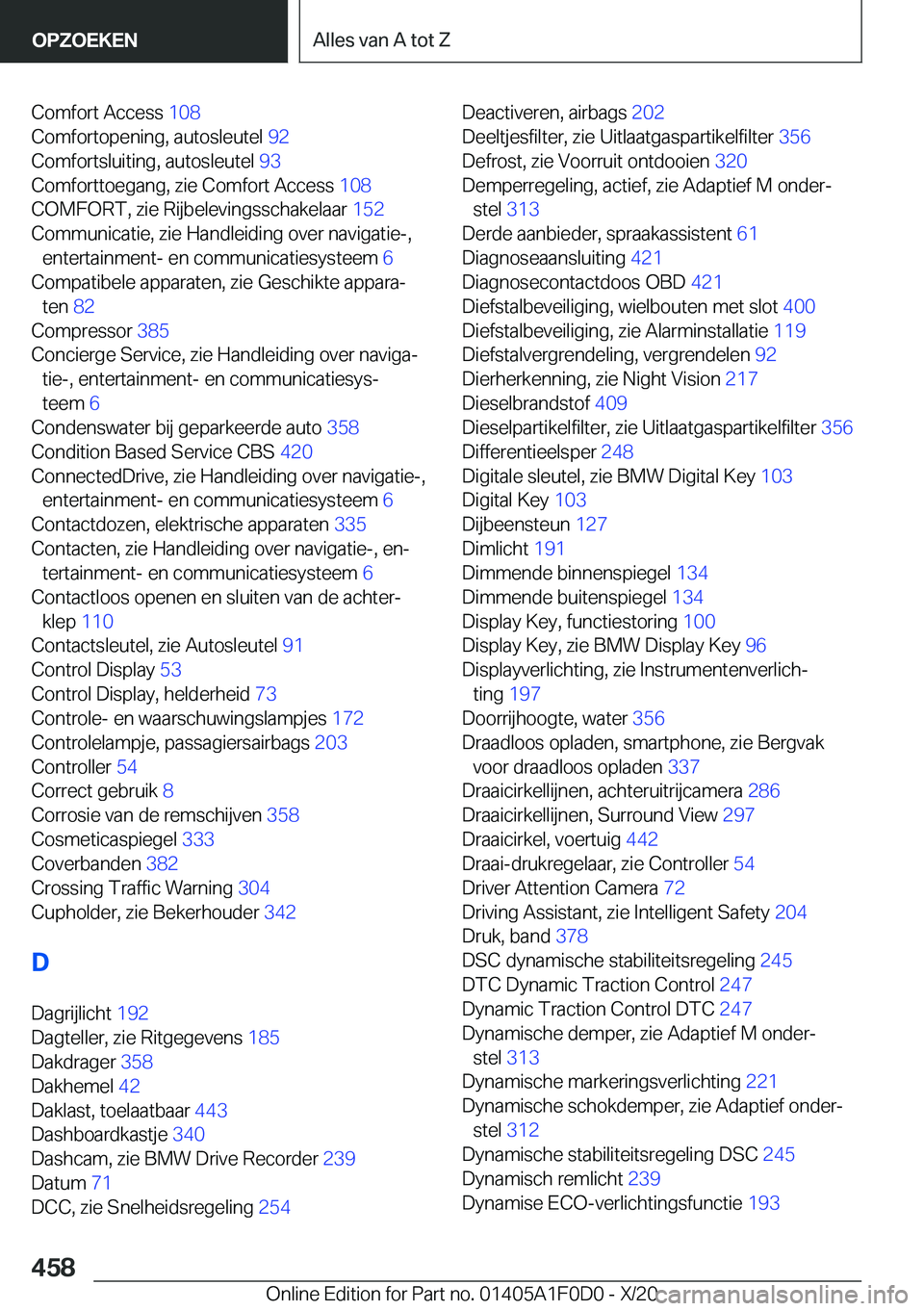 BMW X6 2021  Instructieboekjes (in Dutch) �C�o�m�f�o�r�t��A�c�c�e�s�s��1�0�8�
�C�o�m�f�o�r�t�o�p�e�n�i�n�g�,��a�u�t�o�s�l�e�u�t�e�l� �9�2�
�C�o�m�f�o�r�t�s�l�u�i�t�i�n�g�,��a�u�t�o�s�l�e�u�t�e�l� �9�3�
�C�o�m�f�o�r�t�t�o�e�g�a�n�g�,�