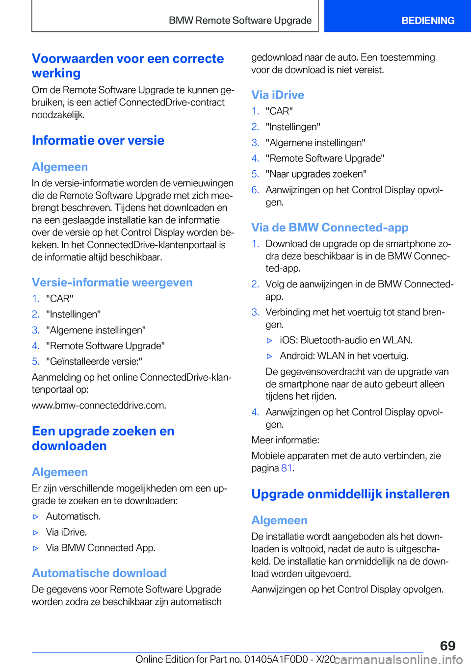 BMW X6 2021  Instructieboekjes (in Dutch) �V�o�o�r�w�a�a�r�d�e�n��v�o�o�r��e�e�n��c�o�r�r�e�c�t�e
�w�e�r�k�i�n�g
�O�m��d�e��R�e�m�o�t�e��S�o�f�t�w�a�r�e��U�p�g�r�a�d�e��t�e��k�u�n�n�e�n��g�ej�b�r�u�i�k�e�n�,��i�s��e�e�n��a�c�t�i