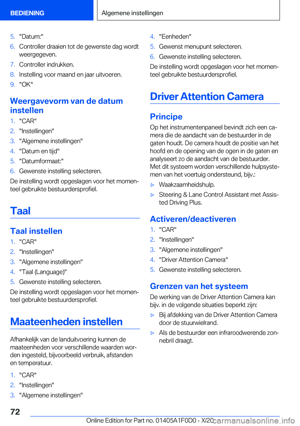 BMW X6 2021  Instructieboekjes (in Dutch) �5�.��D�a�t�u�m�:��6�.�C�o�n�t�r�o�l�l�e�r��d�r�a�a�i�e�n��t�o�t��d�e��g�e�w�e�n�s�t�e��d�a�g��w�o�r�d�t
�w�e�e�r�g�e�g�e�v�e�n�.�7�.�C�o�n�t�r�o�l�l�e�r��i�n�d�r�u�k�k�e�n�.�8�.�I�n�s�t�e�l�