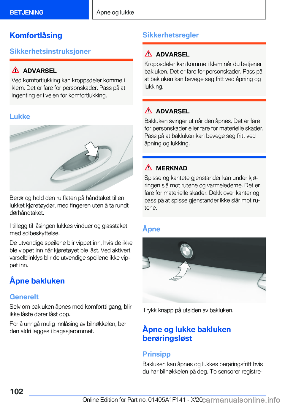 BMW X6 2021  InstruksjonsbØker (in Norwegian) �K�o�m�f�o�r�t�l�å�s�i�n�g
�S�i�k�k�e�r�h�e�t�s�i�n�s�t�r�u�k�s�j�o�n�e�r
�A�D�V�A�R�S�E�L
�V�e�d��k�o�m�f�o�r�t�l�u�k�k�i�n�g��k�a�n��k�r�o�p�p�s�d�e�l�e�r��k�o�m�m�e��i
�k�l�e�m�.��D�e�t��e�