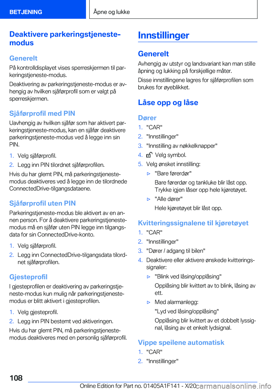 BMW X6 2021  InstruksjonsbØker (in Norwegian) �D�e�a�k�t�i�v�e�r�e��p�a�r�k�e�r�i�n�g�s�t�j�e�n�e�s�t�e�-
�m�o�d�u�s
�G�e�n�e�r�e�l�t
�P�å��k�o�n�t�r�o�l�l�d�i�s�p�l�a�y�e�t��v�i�s�e�s��s�p�e�r�r�e�s�k�j�e�r�m�e�n��t�i�l��p�a�rj
�k�e�r�i�