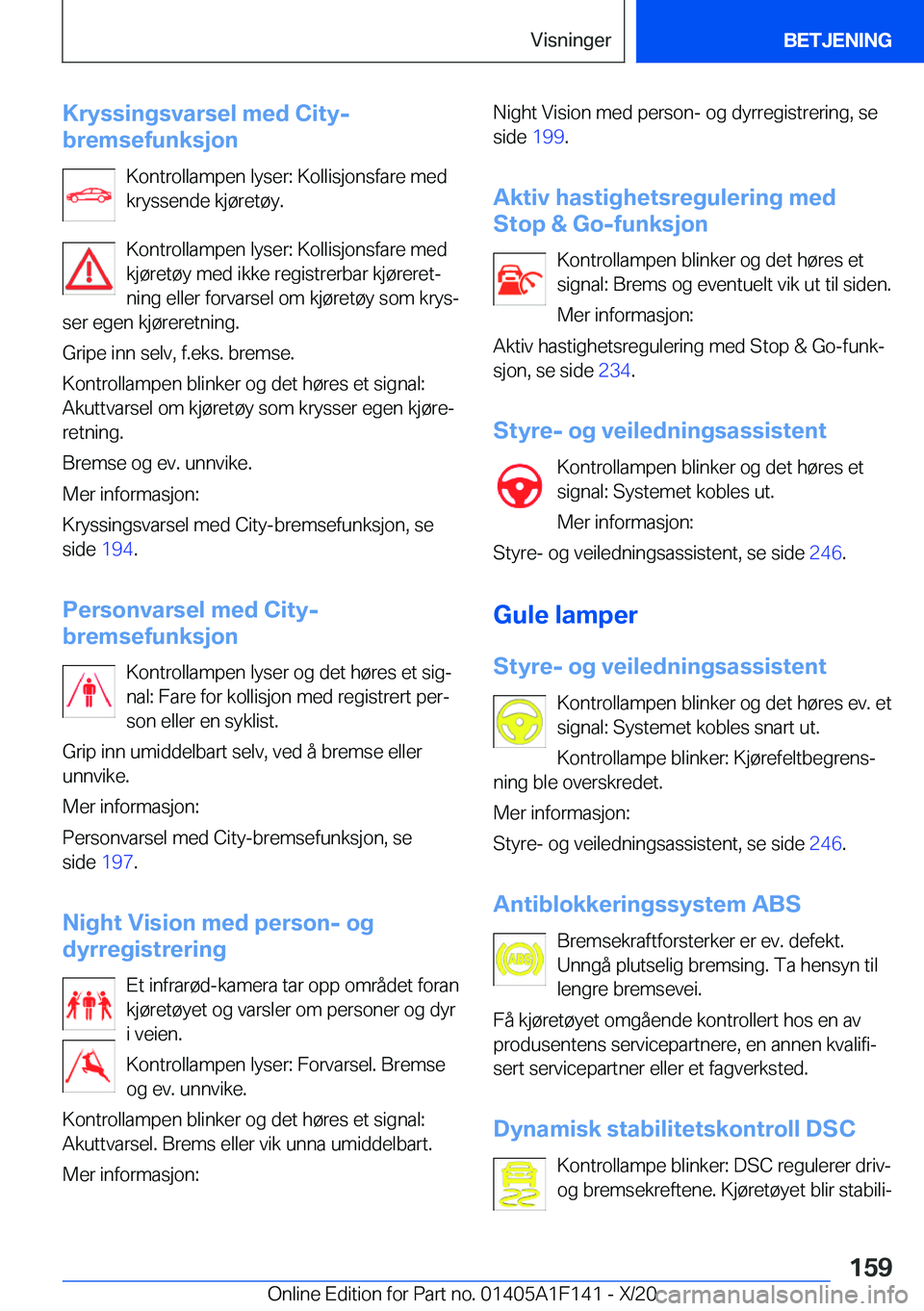 BMW X6 2021  InstruksjonsbØker (in Norwegian) �K�r�y�s�s�i�n�g�s�v�a�r�s�e�l��m�e�d��C�i�t�y�-
�b�r�e�m�s�e�f�u�n�k�s�j�o�n
�K�o�n�t�r�o�l�l�a�m�p�e�n��l�y�s�e�r�:��K�o�l�l�i�s�j�o�n�s�f�a�r�e��m�e�d
�k�r�y�s�s�e�n�d�e��k�j�