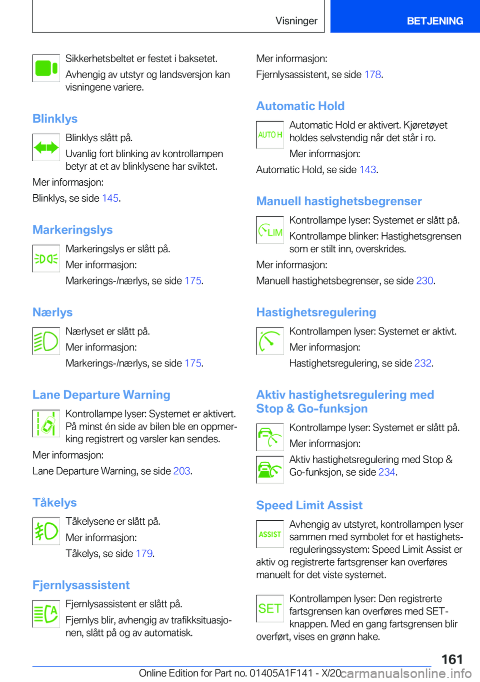 BMW X6 2021  InstruksjonsbØker (in Norwegian) �S�i�k�k�e�r�h�e�t�s�b�e�l�t�e�t��e�r��f�e�s�t�e�t��i��b�a�k�s�e�t�e�t�.
�A�v�h�e�n�g�i�g��a�v��u�t�s�t�y�r��o�g��l�a�n�d�s�v�e�r�s�j�o�n��k�a�n �v�i�s�n�i�n�g�e�n�e��v�a�r�i�e�r�e�.
�B�l�i�