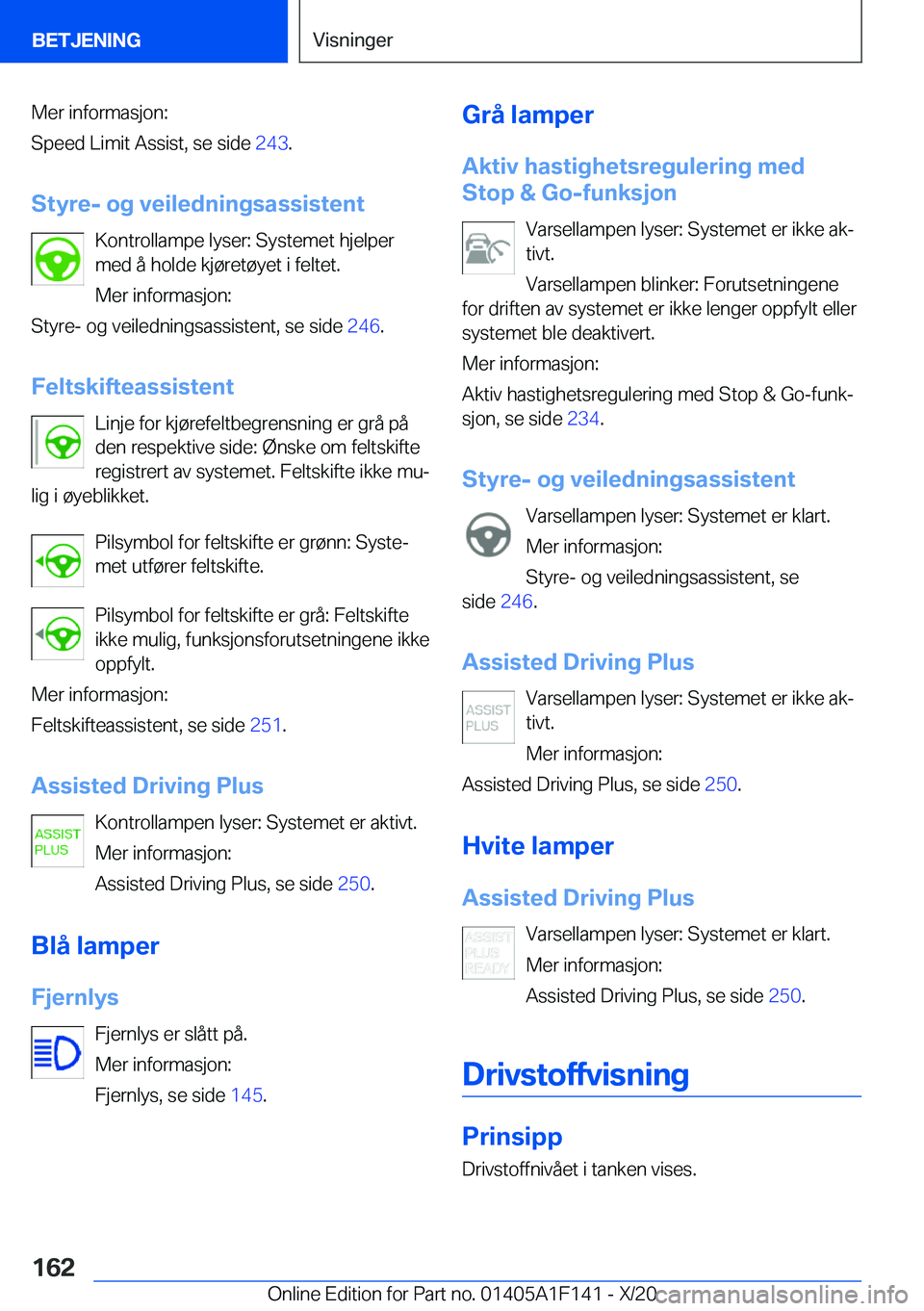 BMW X6 2021  InstruksjonsbØker (in Norwegian) �M�e�r��i�n�f�o�r�m�a�s�j�o�n�:
�S�p�e�e�d��L�i�m�i�t��A�s�s�i�s�t�,��s�e��s�i�d�e� �2�4�3�.
�S�t�y�r�e�-��o�g��v�e�i�l�e�d�n�i�n�g�s�a�s�s�i�s�t�e�n�t �K�o�n�t�r�o�l�l�a�m�p�e��l�y�s�e�r�:�