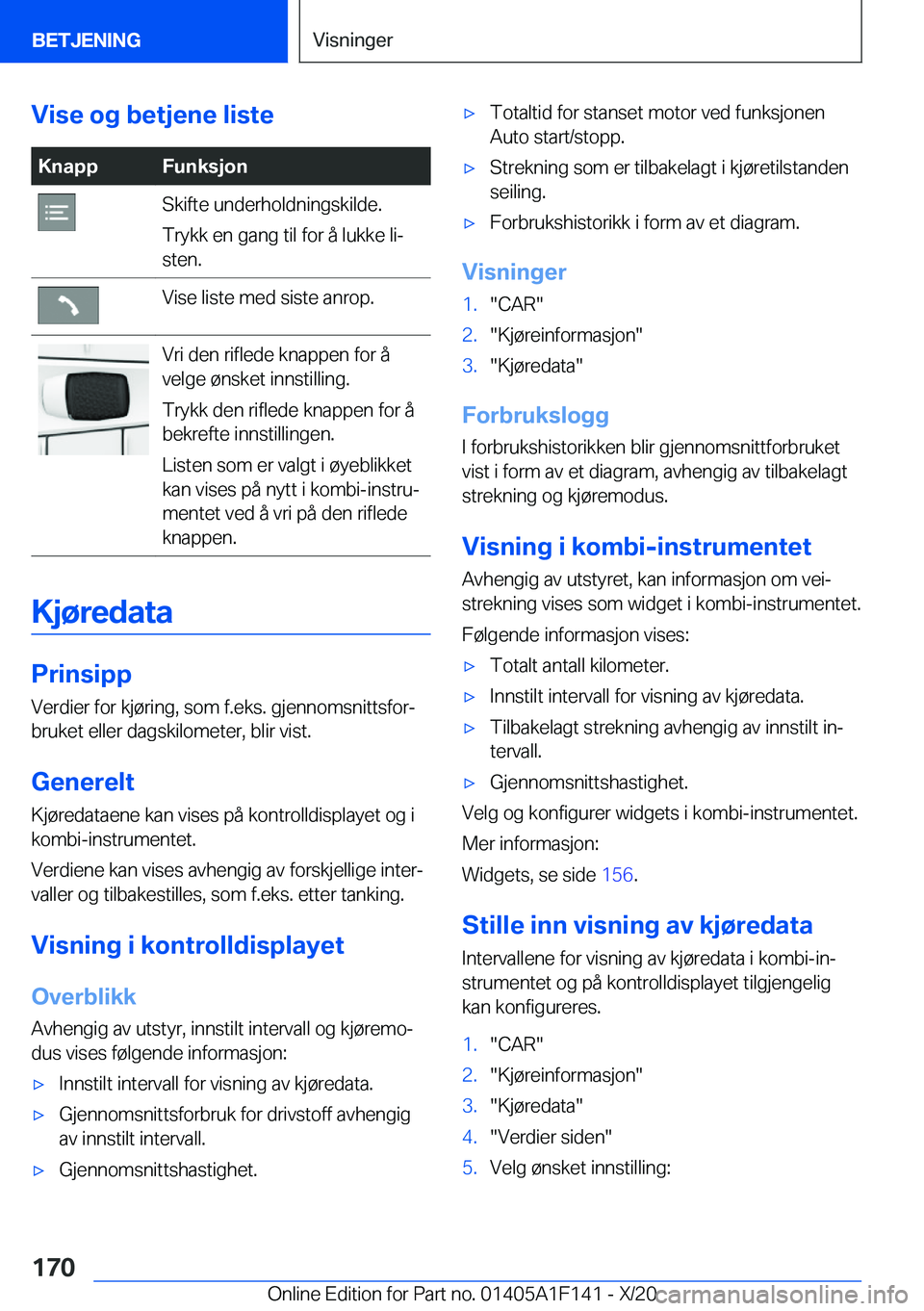 BMW X6 2021  InstruksjonsbØker (in Norwegian) �V�i�s�e��o�g��b�e�t�j�e�n�e��l�i�s�t�e�K�n�a�p�p�F�u�n�k�s�j�o�n�S�k�i�f�t�e��u�n�d�e�r�h�o�l�d�n�i�n�g�s�k�i�l�d�e�.
�T�r�y�k�k��e�n��g�a�n�g��t�i�l��f�o�r��å��l�u�k�k�e��l�ij
�s�t�e�n�