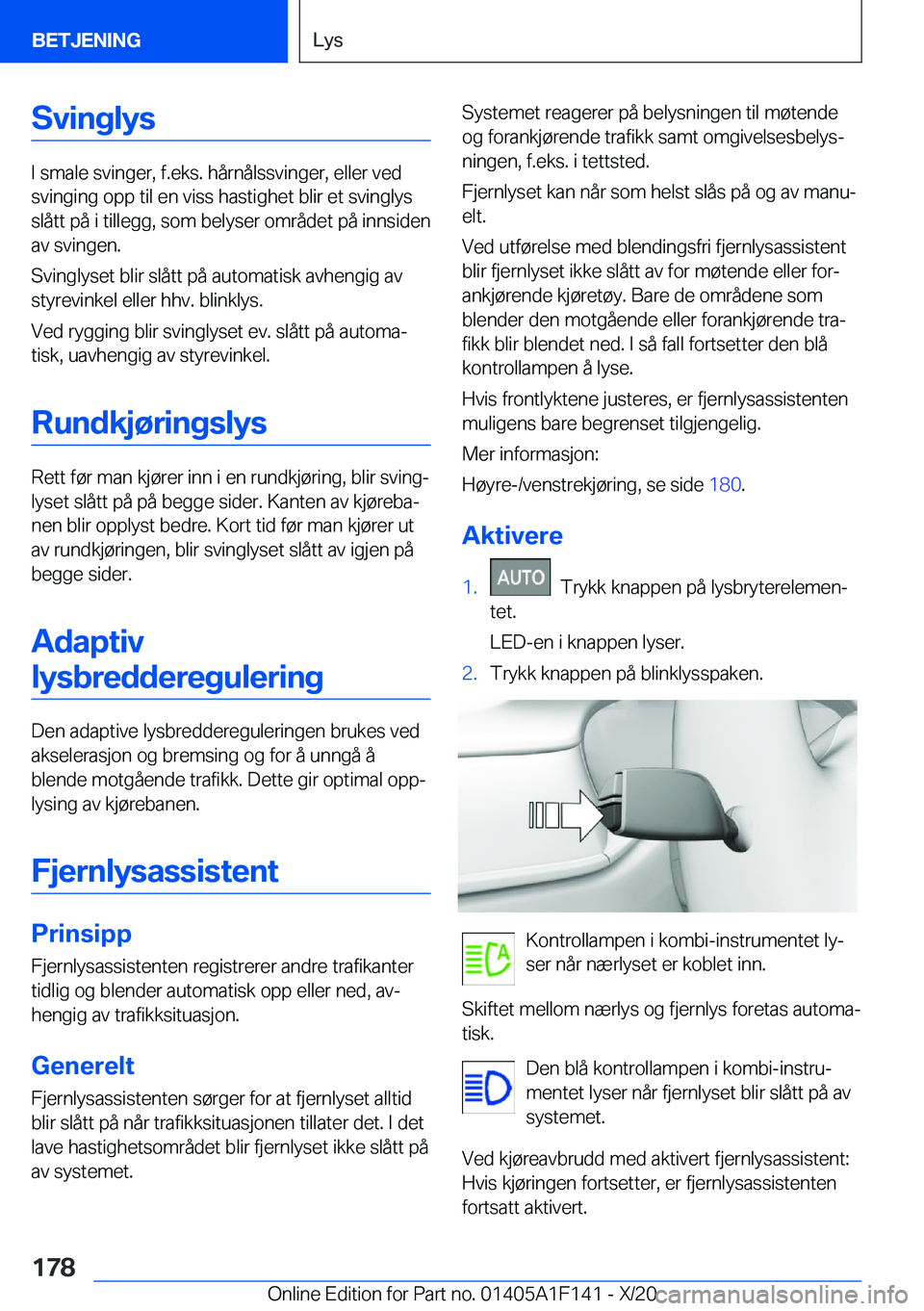 BMW X6 2021  InstruksjonsbØker (in Norwegian) �S�v�i�n�g�l�y�s
�I��s�m�a�l�e��s�v�i�n�g�e�r�,��f�.�e�k�s�.��h�å�r�n�å�l�s�s�v�i�n�g�e�r�,��e�l�l�e�r��v�e�d
�s�v�i�n�g�i�n�g��o�p�p��t�i�l��e�n��v�i�s�s��h�a�s�t�i�g�h�e�t��b�l�i�r��e