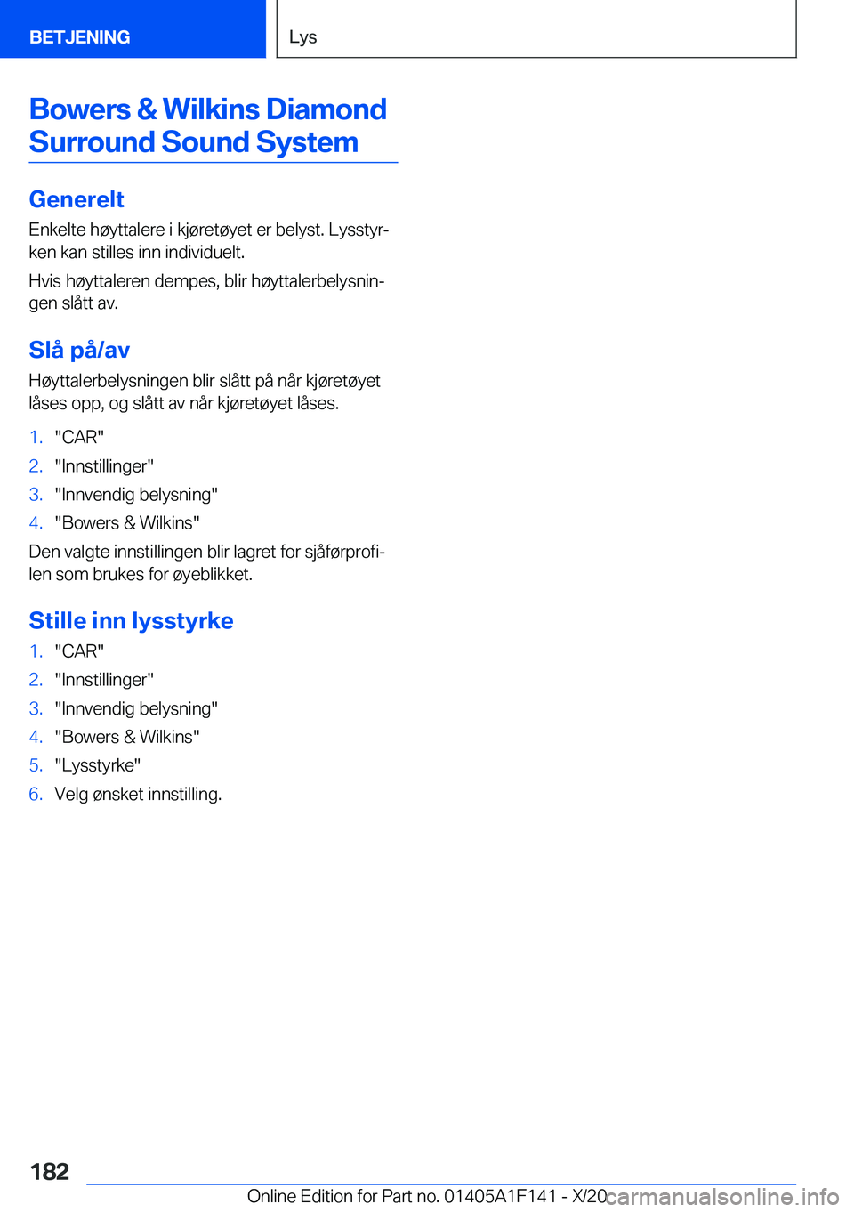 BMW X6 2021  InstruksjonsbØker (in Norwegian) �B�o�w�e�r�s��&��W�i�l�k�i�n�s��D�i�a�m�o�n�d�S�u�r�r�o�u�n�d��S�o�u�n�d��S�y�s�t�e�m
�G�e�n�e�r�e�l�t �E�n�k�e�l�t�e��h�
