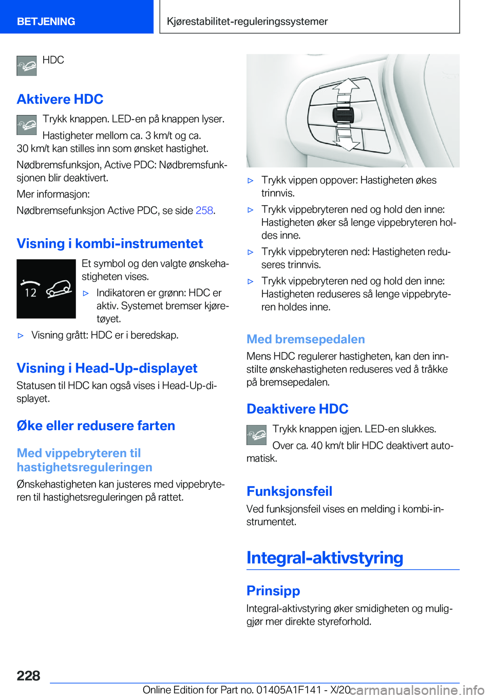 BMW X6 2021  InstruksjonsbØker (in Norwegian) �H�D�C
�A�k�t�i�v�e�r�e��H�D�C �T�r�y�k�k��k�n�a�p�p�e�n�.��L�E�D�-�e�n��p�å��k�n�a�p�p�e�n��l�y�s�e�r�.
�H�a�s�t�i�g�h�e�t�e�r��m�e�l�l�o�m��c�a�.��3��k�m�/�t��o�g��c�a�.
�3�0��k�m�/�t�