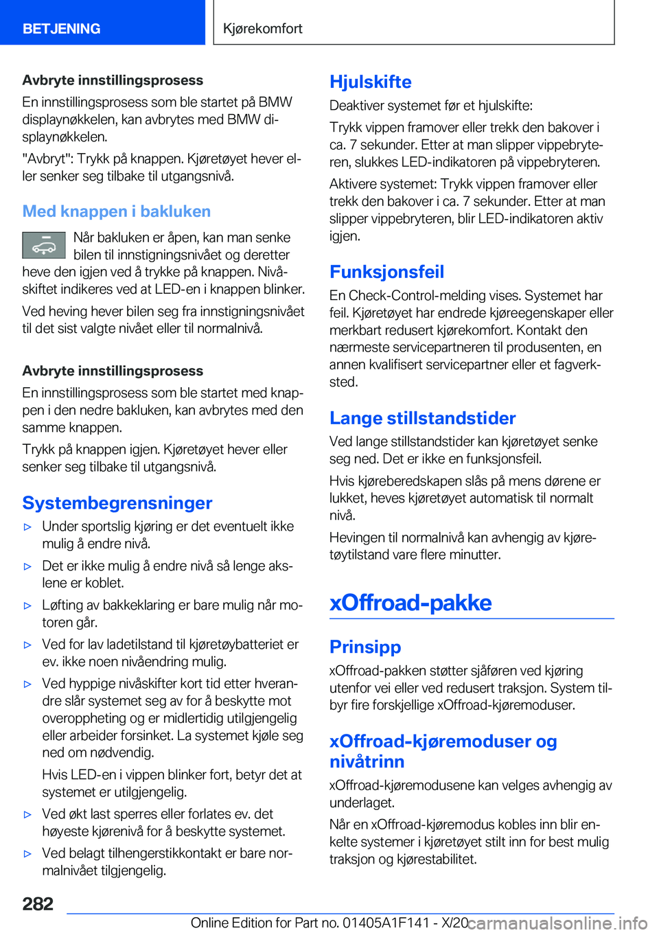 BMW X6 2021  InstruksjonsbØker (in Norwegian) �A�v�b�r�y�t�e��i�n�n�s�t�i�l�l�i�n�g�s�p�r�o�s�e�s�s
�E�n��i�n�n�s�t�i�l�l�i�n�g�s�p�r�o�s�e�s�s��s�o�m��b�l�e��s�t�a�r�t�e�t��p�å��B�M�W �d�i�s�p�l�a�y�n�