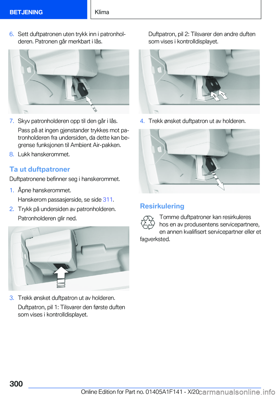 BMW X6 2021  InstruksjonsbØker (in Norwegian) �6�.�S�e�t�t��d�u�f�t�p�a�t�r�o�n�e�n��u�t�e�n��t�r�y�k�k��i�n�n��i��p�a�t�r�o�n�h�o�lj
�d�e�r�e�n�.��P�a�t�r�o�n�e�n��g�å�r��m�e�r�k�b�a�r�t��i��l�å�s�.�7�.�S�k�y�v��p�a�t�r�o�n�h�o�l�