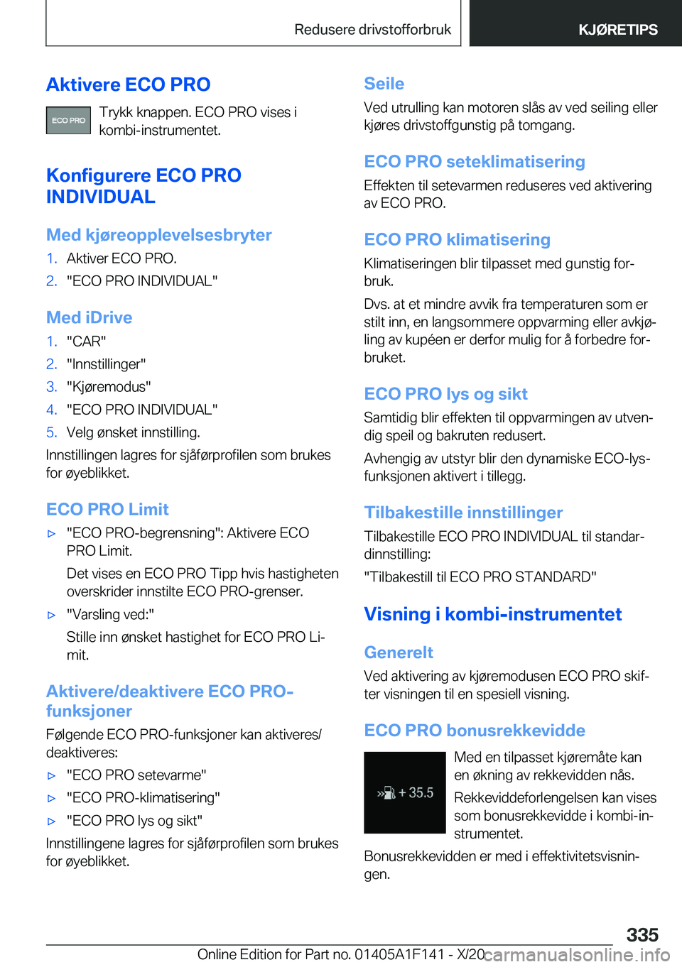 BMW X6 2021  InstruksjonsbØker (in Norwegian) �A�k�t�i�v�e�r�e��E�C�O��P�R�O�T�r�y�k�k��k�n�a�p�p�e�n�.��E�C�O��P�R�O��v�i�s�e�s��i
�k�o�m�b�i�-�i�n�s�t�r�u�m�e�n�t�e�t�.
�K�o�n�f�i�g�u�r�e�r�e��E�C�O��P�R�O
�I�N�D�I�V�I�D�U�A�L
�M�e�d�