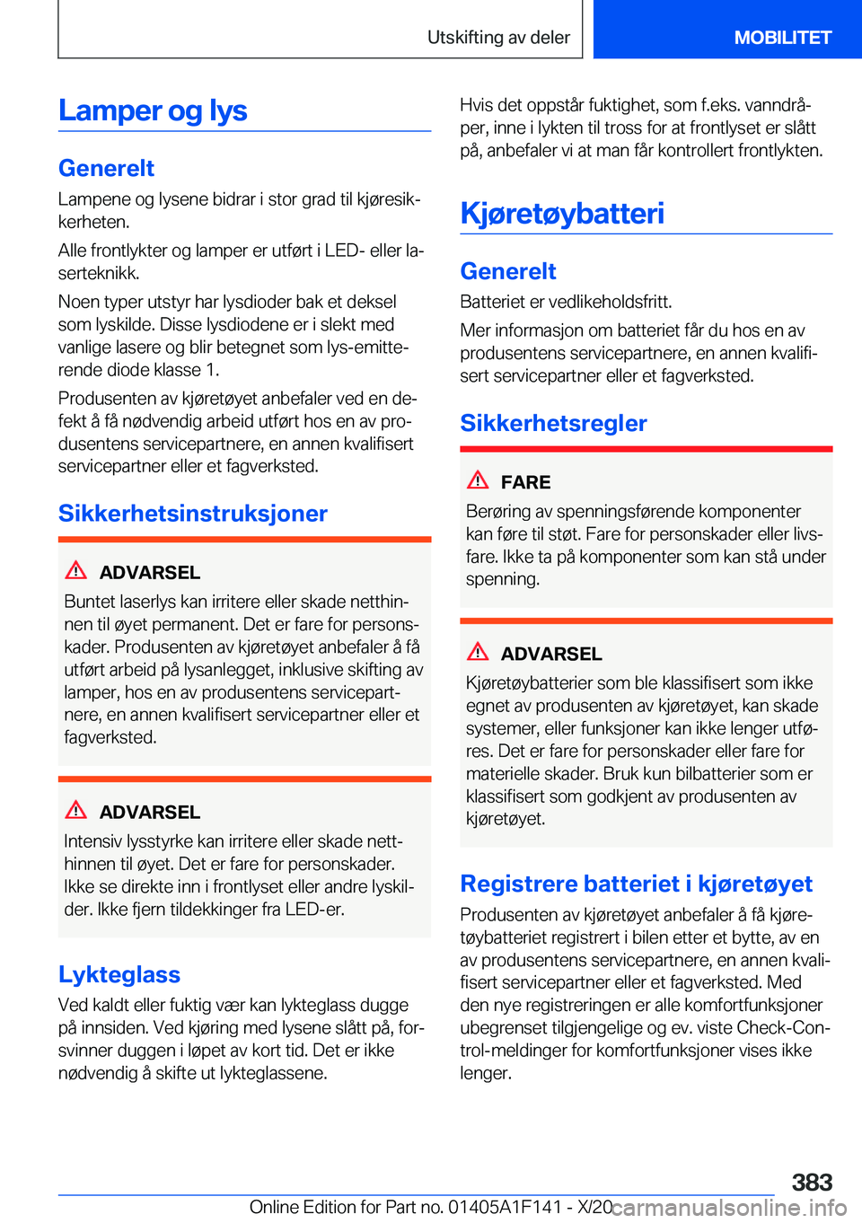 BMW X6 2021  InstruksjonsbØker (in Norwegian) �L�a�m�p�e�r��o�g��l�y�s
�G�e�n�e�r�e�l�t�L�a�m�p�e�n�e��o�g��l�y�s�e�n�e��b�i�d�r�a�r��i��s�t�o�r��g�r�a�d��t�i�l��k�j�
