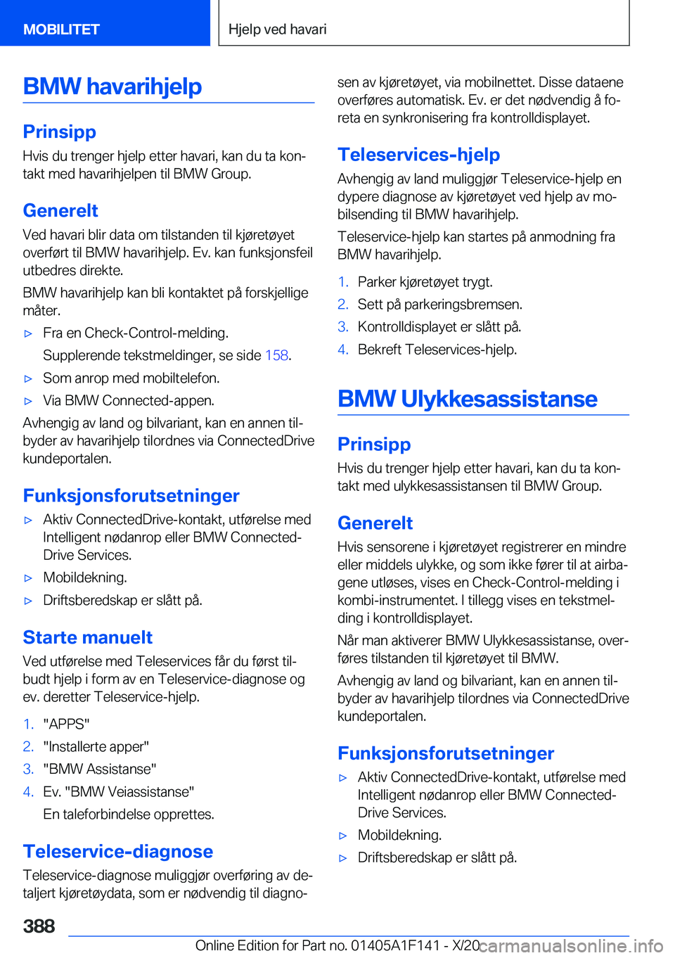 BMW X6 2021  InstruksjonsbØker (in Norwegian) �B�M�W��h�a�v�a�r�i�h�j�e�l�p
�P�r�i�n�s�i�p�p
�H�v�i�s��d�u��t�r�e�n�g�e�r��h�j�e�l�p��e�t�t�e�r��h�a�v�a�r�i�,��k�a�n��d�u��t�a��k�o�nj
�t�a�k�t��m�e�d��h�a�v�a�r�i�h�j�e�l�p�e�n��t�i�