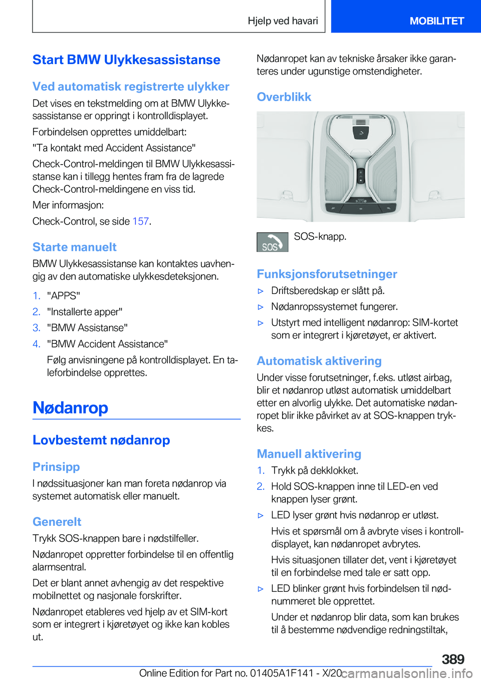 BMW X6 2021  InstruksjonsbØker (in Norwegian) �S�t�a�r�t��B�M�W��U�l�y�k�k�e�s�a�s�s�i�s�t�a�n�s�e
�V�e�d��a�u�t�o�m�a�t�i�s�k��r�e�g�i�s�t�r�e�r�t�e��u�l�y�k�k�e�r �D�e�t��v�i�s�e�s��e�n��t�e�k�s�t�m�e�l�d�i�n�g��o�m��a�t��B�M�W��U�l