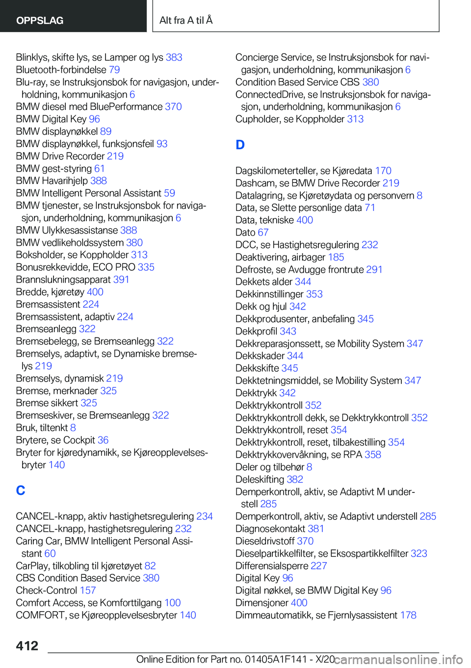 BMW X6 2021  InstruksjonsbØker (in Norwegian) �B�l�i�n�k�l�y�s�,��s�k�i�f�t�e��l�y�s�,��s�e��L�a�m�p�e�r��o�g��l�y�s��3�8�3�
�B�l�u�e�t�o�o�t�h�-�f�o�r�b�i�n�d�e�l�s�e� �7�9�
�B�l�u�-�r�a�y�,��s�e��I�n�s�t�r�u�k�s�j�o�n�s�b�o�k��f�o�