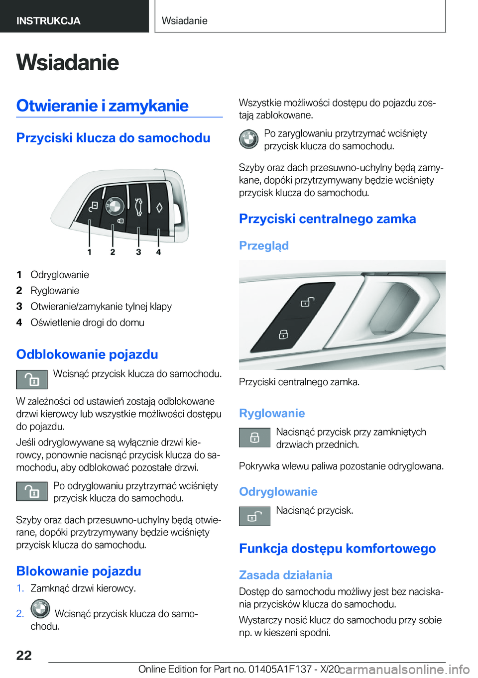 BMW X6 2021  Instrukcja obsługi (in Polish) �W�s�i�a�d�a�n�i�e�O�t�w�i�e�r�a�n�i�e��i��z�a�m�y�k�a�n�i�e
�P�r�z�y�c�i�s�k�i��k�l�u�c�z�a��d�o��s�a�m�o�c�h�o�d�u
�1�O�d�r�y�g�l�o�w�a�n�i�e�2�R�y�g�l�o�w�a�n�i�e�3�O�t�w�i�e�r�a�n�i�e�/�z�a�m