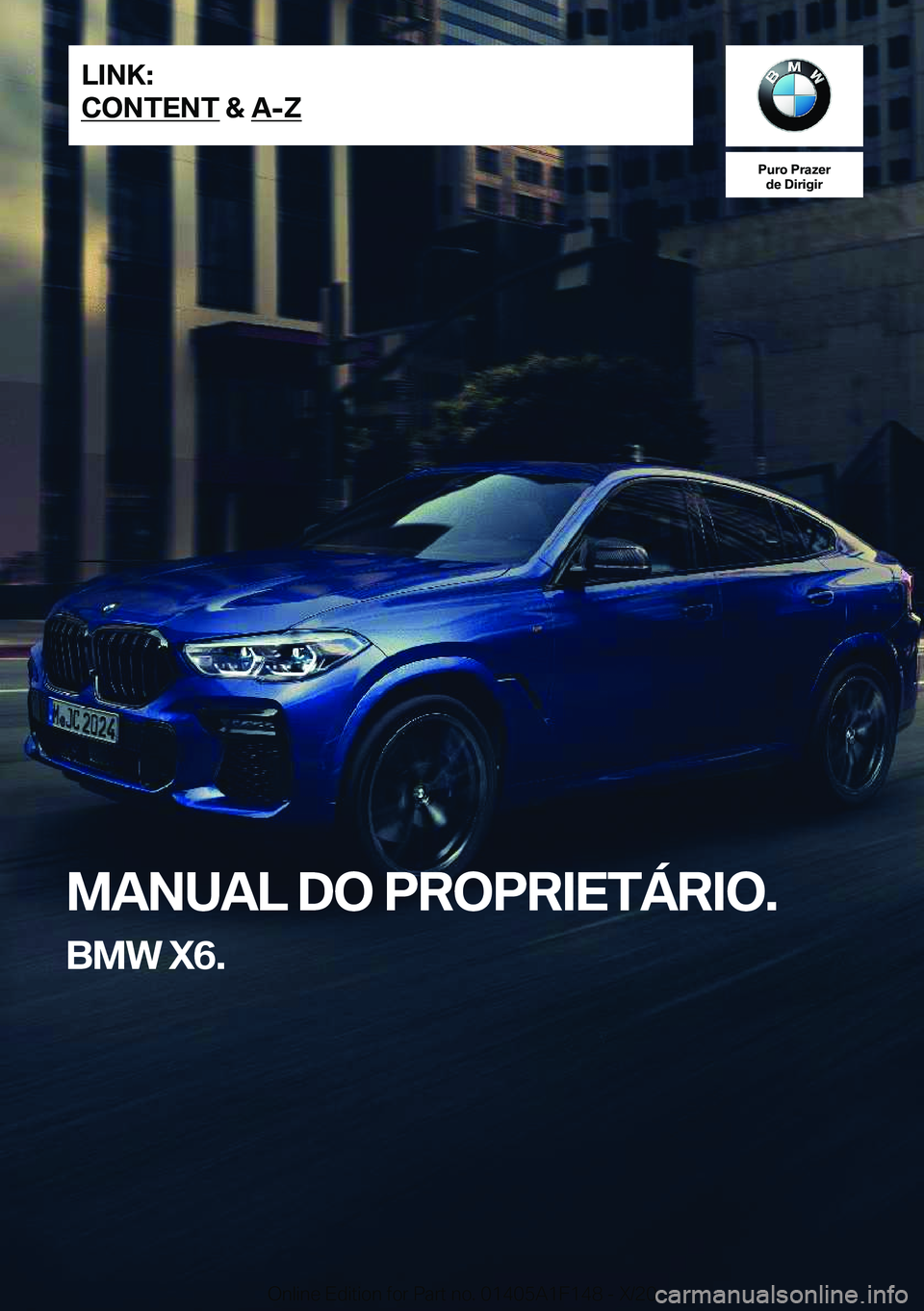 BMW X6 2021  Manual do condutor (in Portuguese) �P�u�r�o��P�r�a�z�e�r�d�e��D�i�r�i�g�i�r
�M�A�N�U�A�L��D�O��P�R�O�P�R�I�E�T�Á�R�I�O�.
�B�M�W��X�6�.�L�I�N�K�:
�C�O�N�T�E�N�T��&��A�-�Z�O�n�l�i�n�e��E�d�i�t�i�o�n��f�o�r��P�a�r�t��n�o�.��0