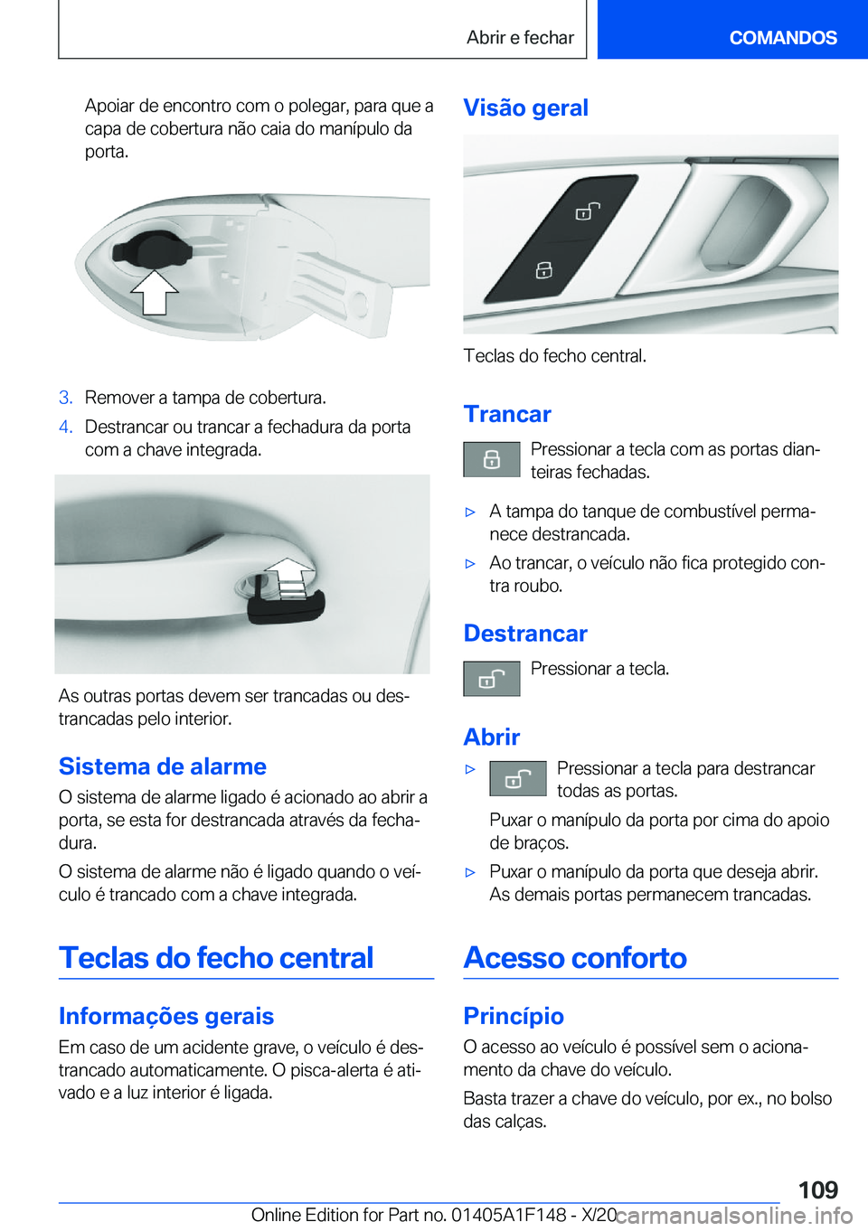 BMW X6 2021  Manual do condutor (in Portuguese) �A�p�o�i�a�r��d�e��e�n�c�o�n�t�r�o��c�o�m��o��p�o�l�e�g�a�r�,��p�a�r�a��q�u�e��a
�c�a�p�a��d�e��c�o�b�e�r�t�u�r�a��n�ã�o��c�a�i�a��d�o��m�a�n�