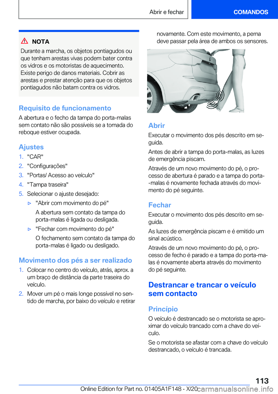 BMW X6 2021  Manual do condutor (in Portuguese) �N�O�T�A
�D�u�r�a�n�t�e��a��m�a�r�c�h�a�,��o�s��o�b�j�e�t�o�s��p�o�n�t�i�a�g�u�d�o�s��o�u
�q�u�e��t�e�n�h�a�m��a�r�e�s�t�a�s��v�i�v�a�s��p�o�d�e�m��b�a�t�e�r��c�o�n�t�r�a
�o�s��v�i�d�r�o�
